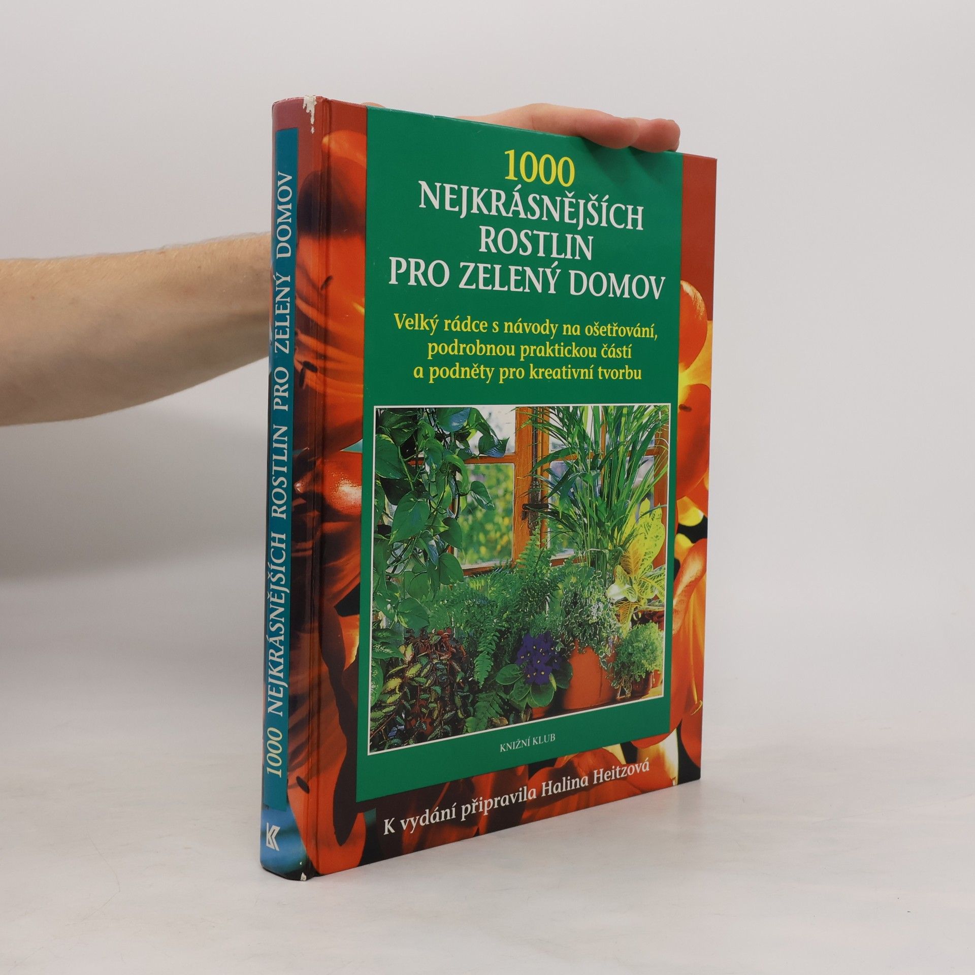 Halina Heitz 1000 nejkrásnějších rostlin pro zelený domov