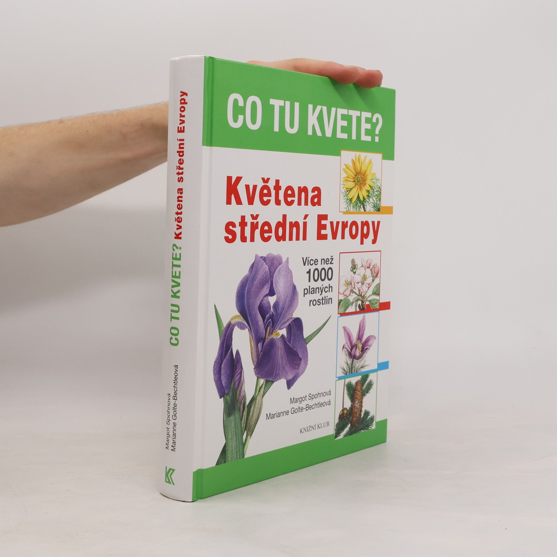 Margot Spohn Co tu kvete? : květena střední Evropy: Více než 1000 planých rostlin