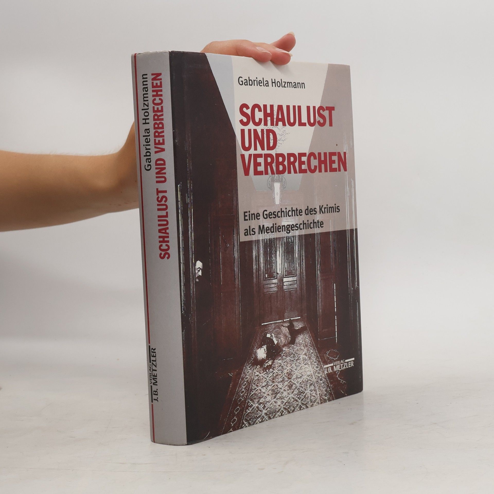 Gabriela Holzmann Schaulust und Verbrechen