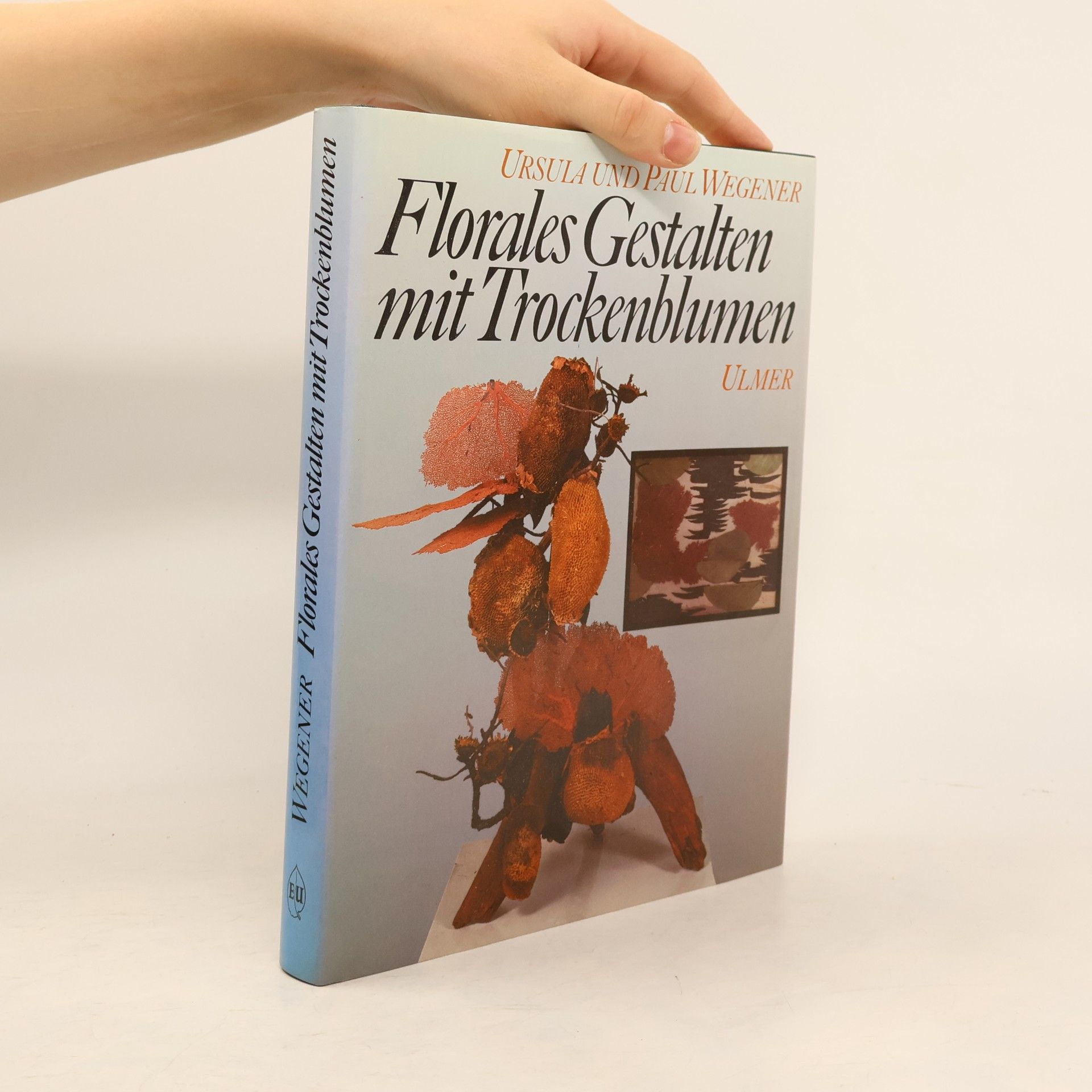 Paul Wegener Florales Gestalten mit Trockenblumen