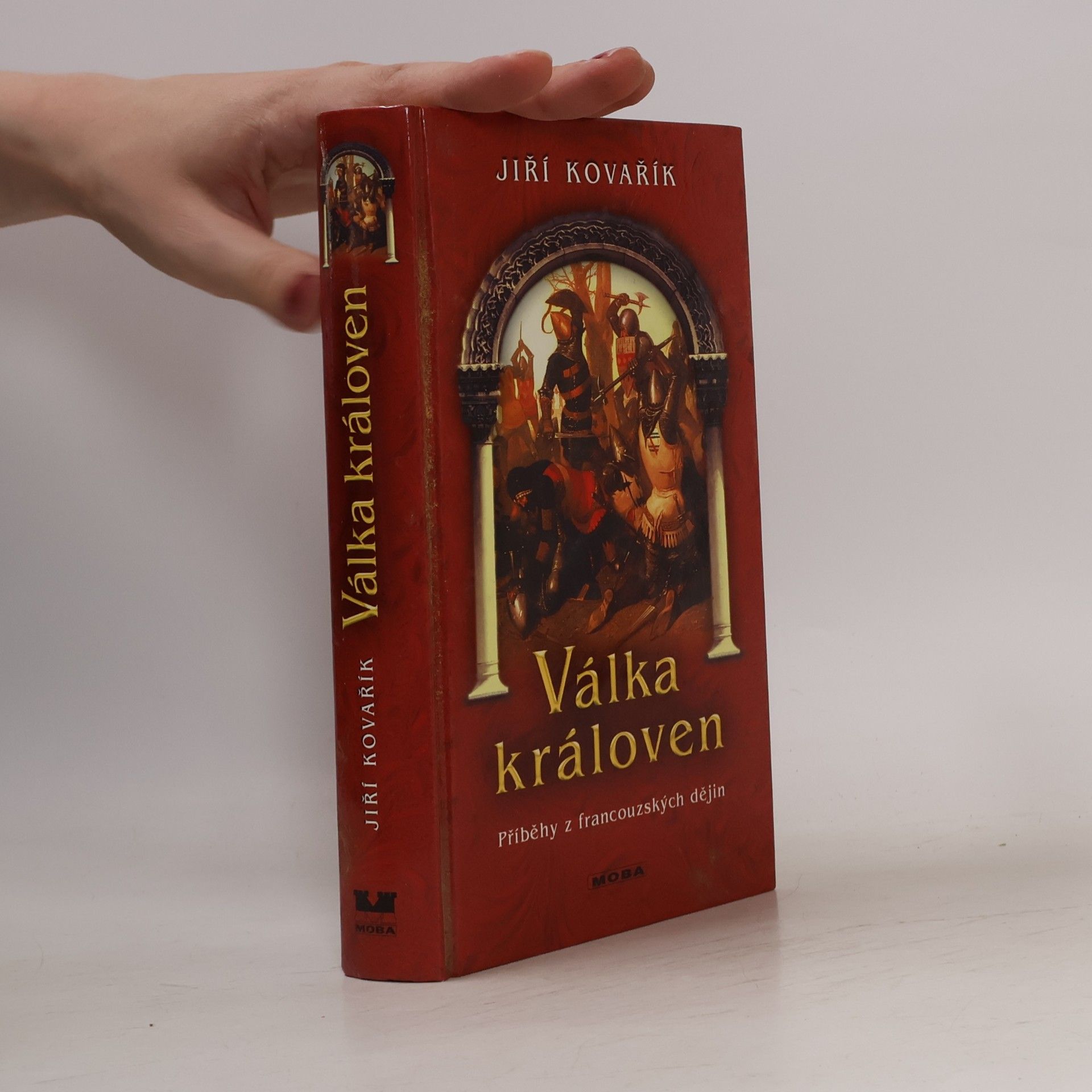 Jiří Kovařík Válka královen: Příběhy z francouzských dějin