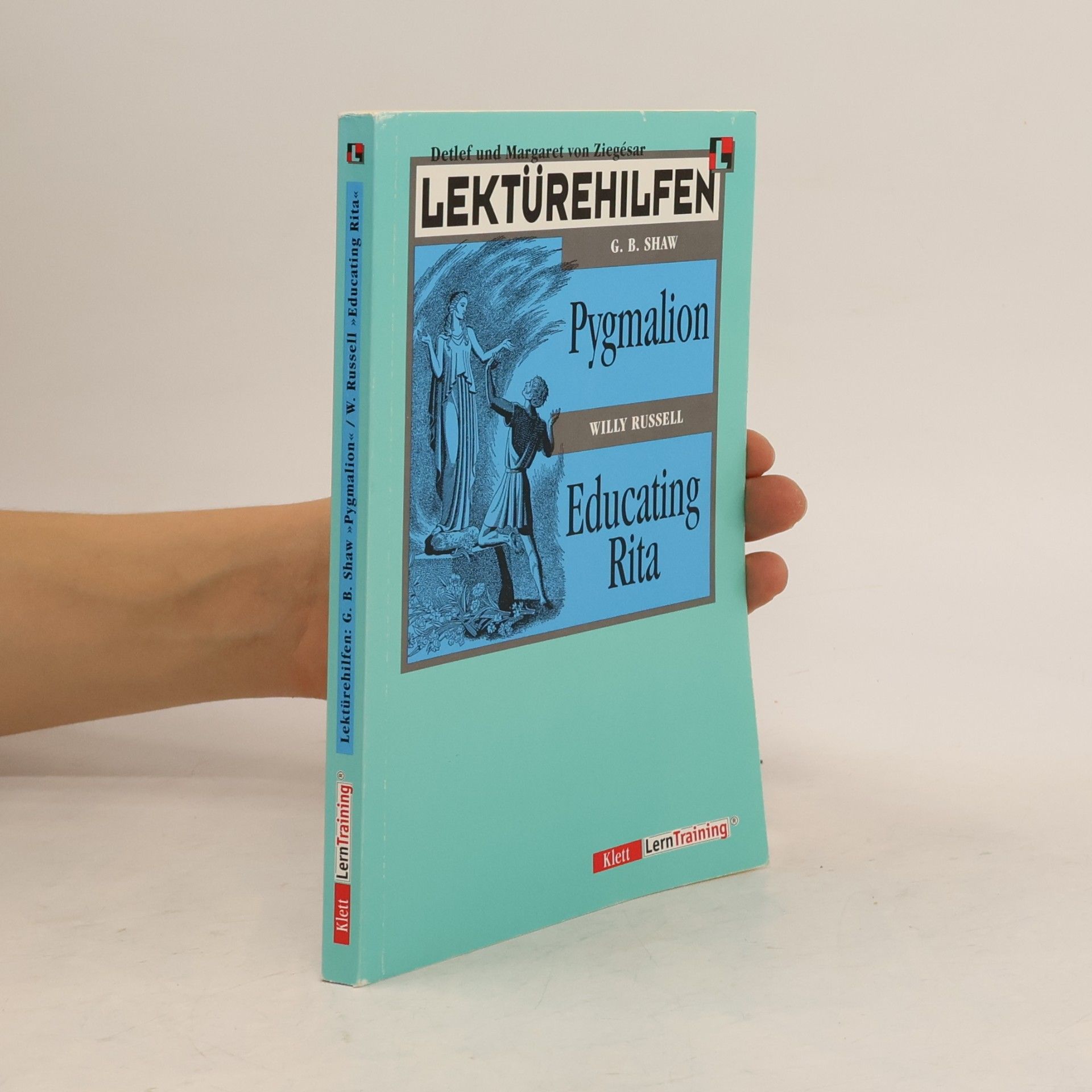 Detlef von Ziegésar Lektürehilfen G. B. Shaw "Pygmalion", Willy Russell "Educating Rita"