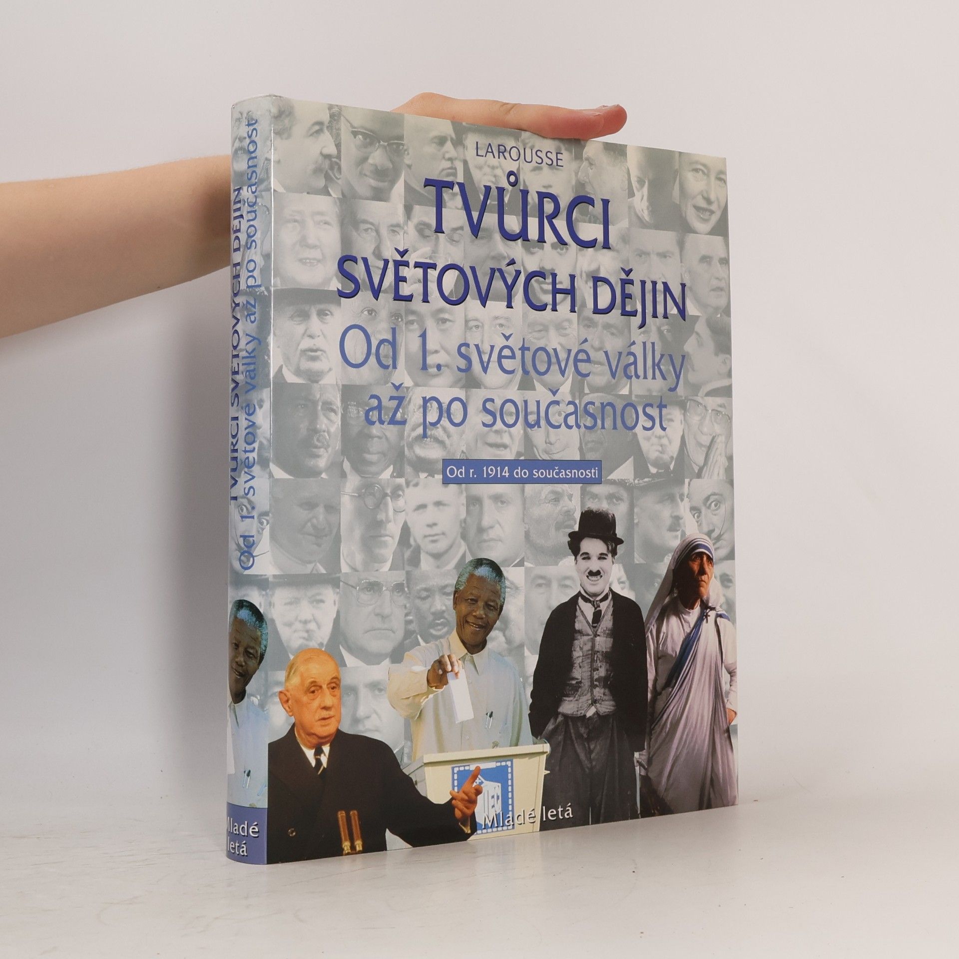 Autorenkollektiv Tvůrci světových dějin 4: Od 1. světové války až po součastnost - Od r. 1914 do součastnosti