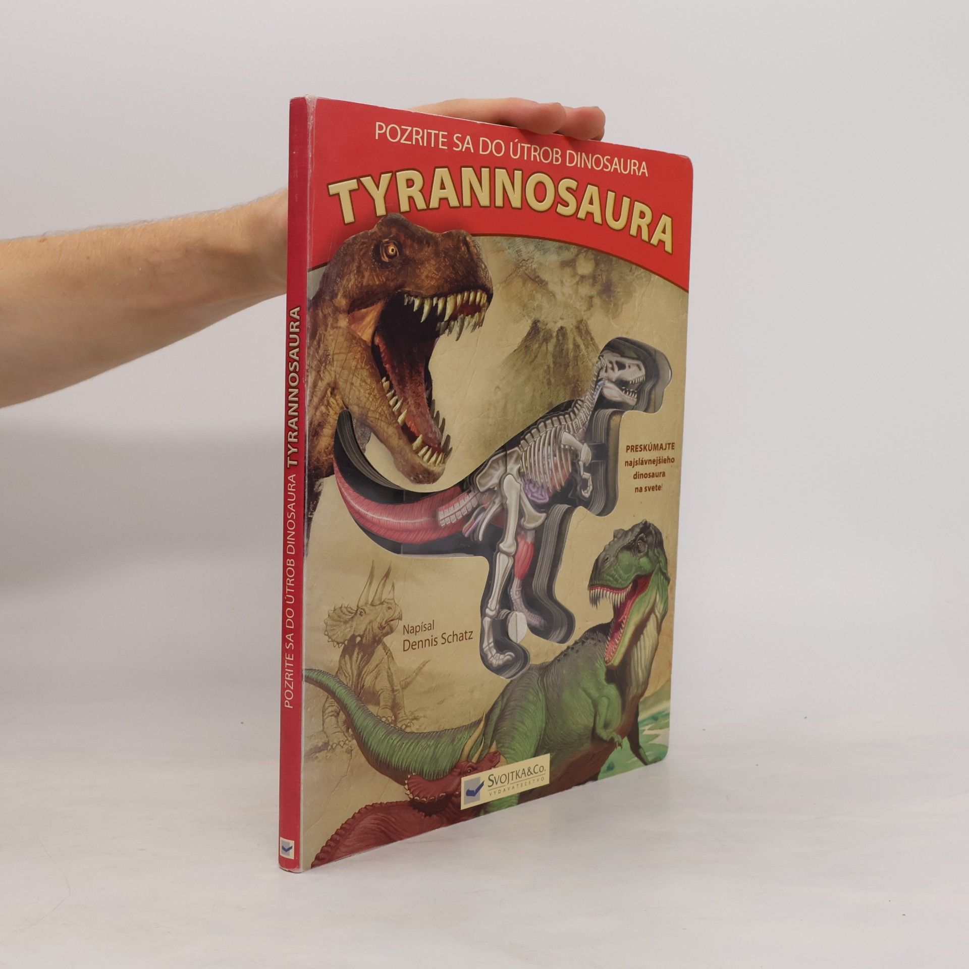 Dennis Schatz Pozrite sa do útrob dinosaura Tyrannosaura