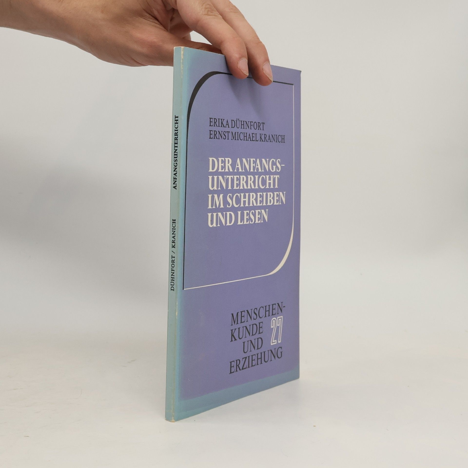 Erika Dühnfort Der Anfangsunterricht im Schreiben und Lesen in seiner Bedeutung für das Lernen und die Entwicklung des Kindes