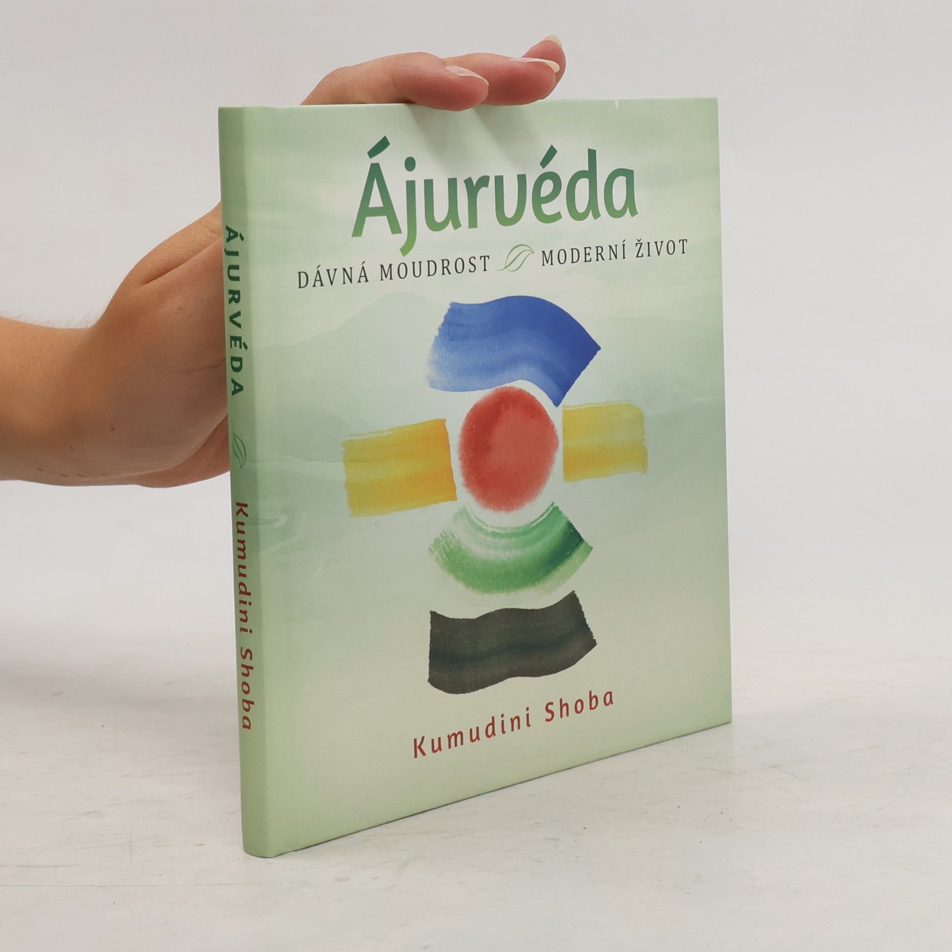 Kumudini Shoba Ájurvéda : dávná moudrost, moderní život
