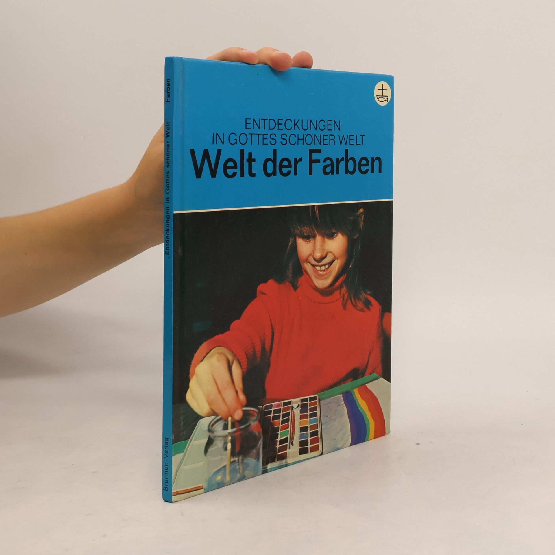 Kolektiv autorů Entdeckungen in Gottes schöner Welt: Welt der Farben