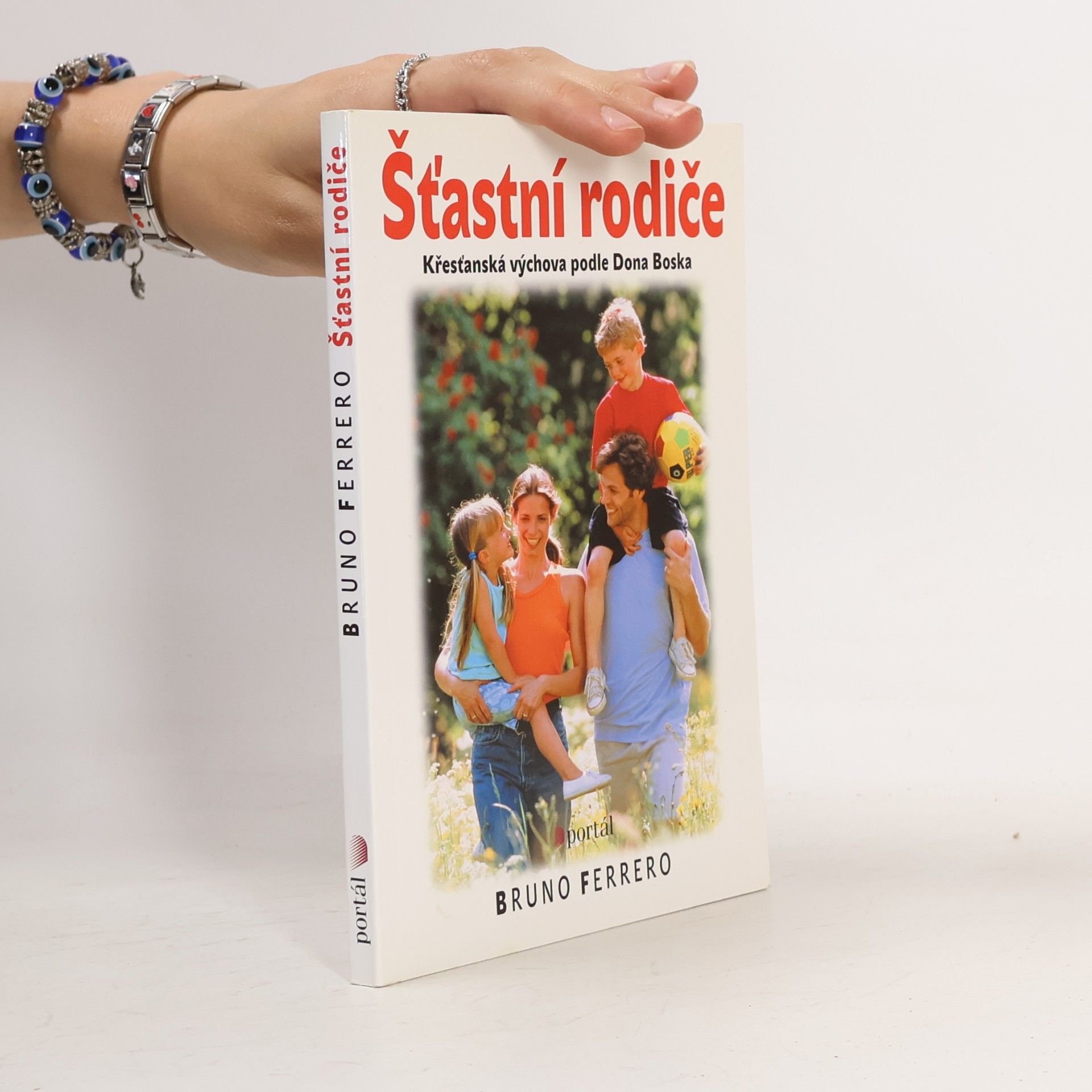 Bruno Ferrero Šťastní rodiče - křesťanská výchova podle Dona Boska