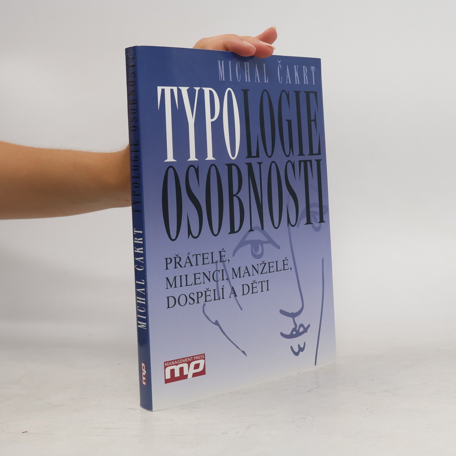 Michal Čakrt Typologie osobnosti. Přátelé, milenci, manželé, dospělí a děti