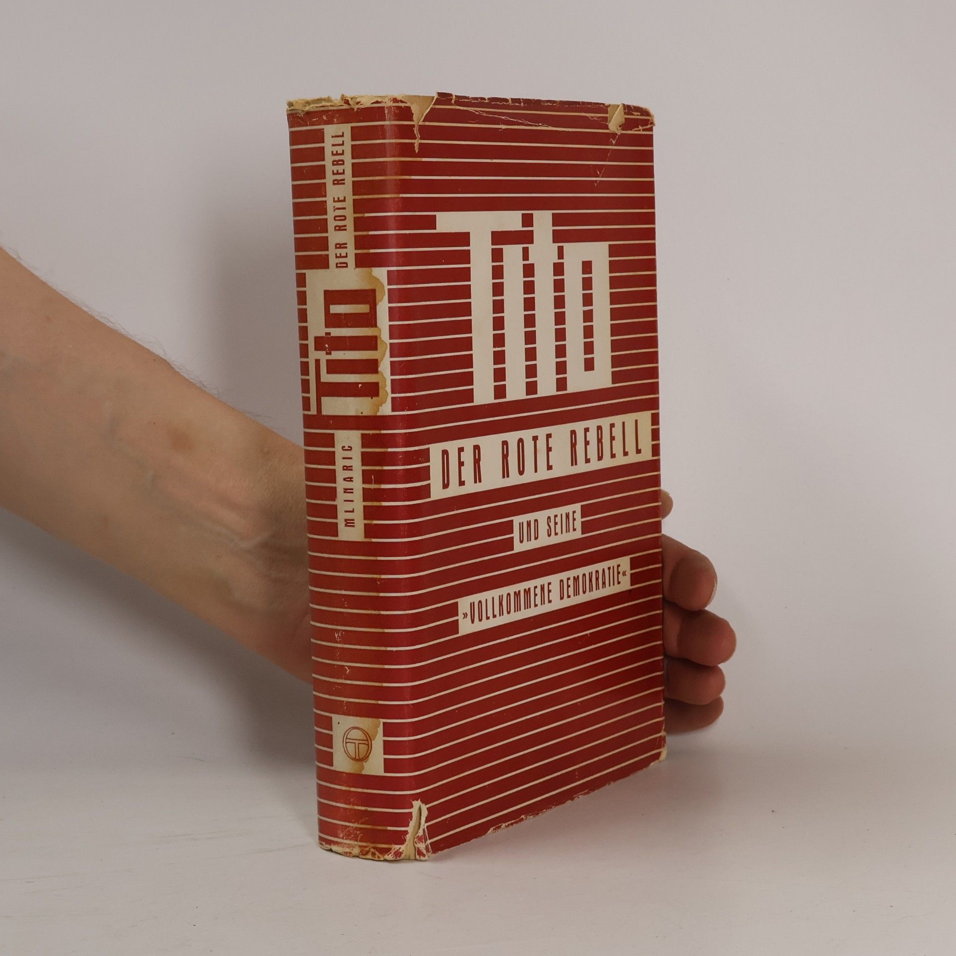 Bruno Mlinarić Tito. Der rote Rebell und seine „Vollkommene Demokratie“