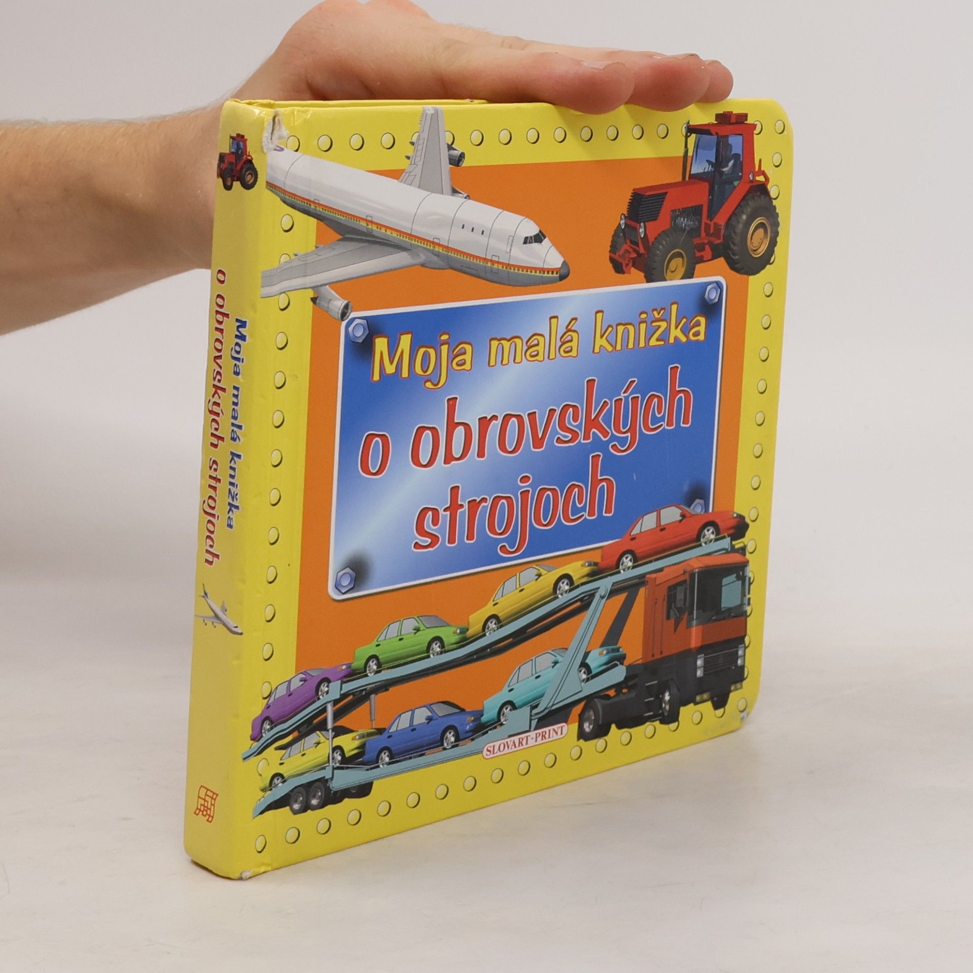 Kolektiv autorů Moja malá knižka o obrovských strojoch