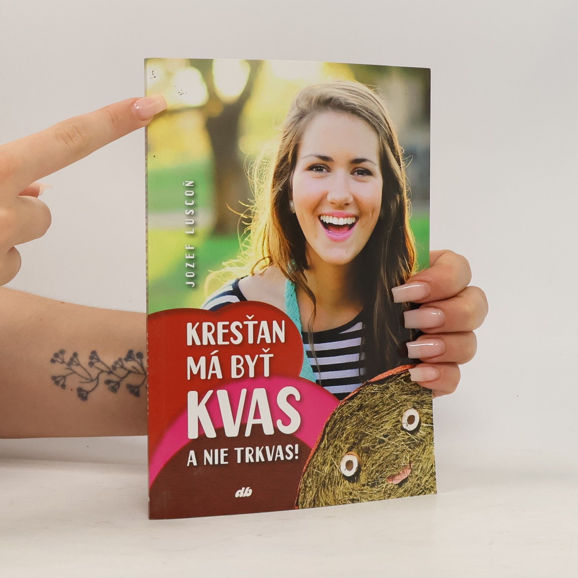Jozef Luscoň Kresťan má byť kvas a nie trkvas!