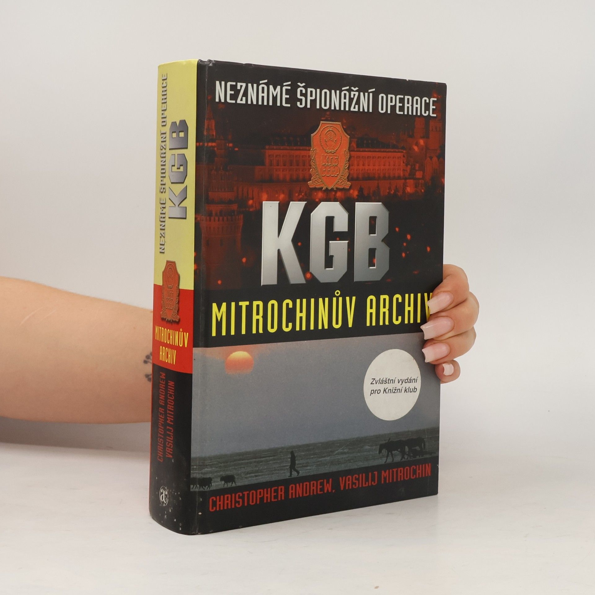 Christopher Andrew Neznámé špionážní operace KGB. Mitrochinův archiv