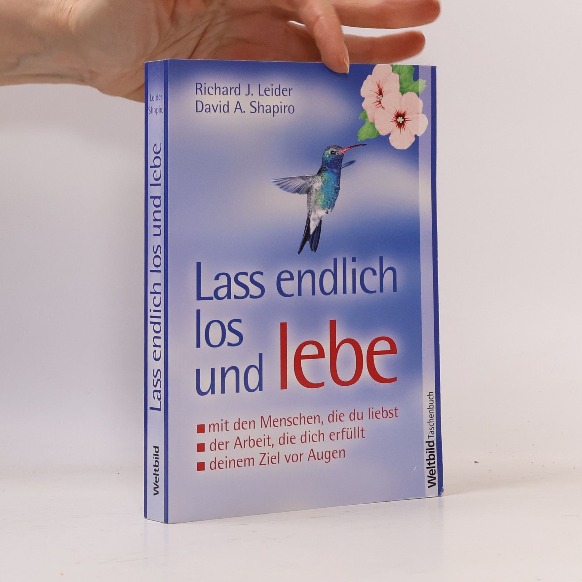 Richard J. Leider Lass endlich los und lebe