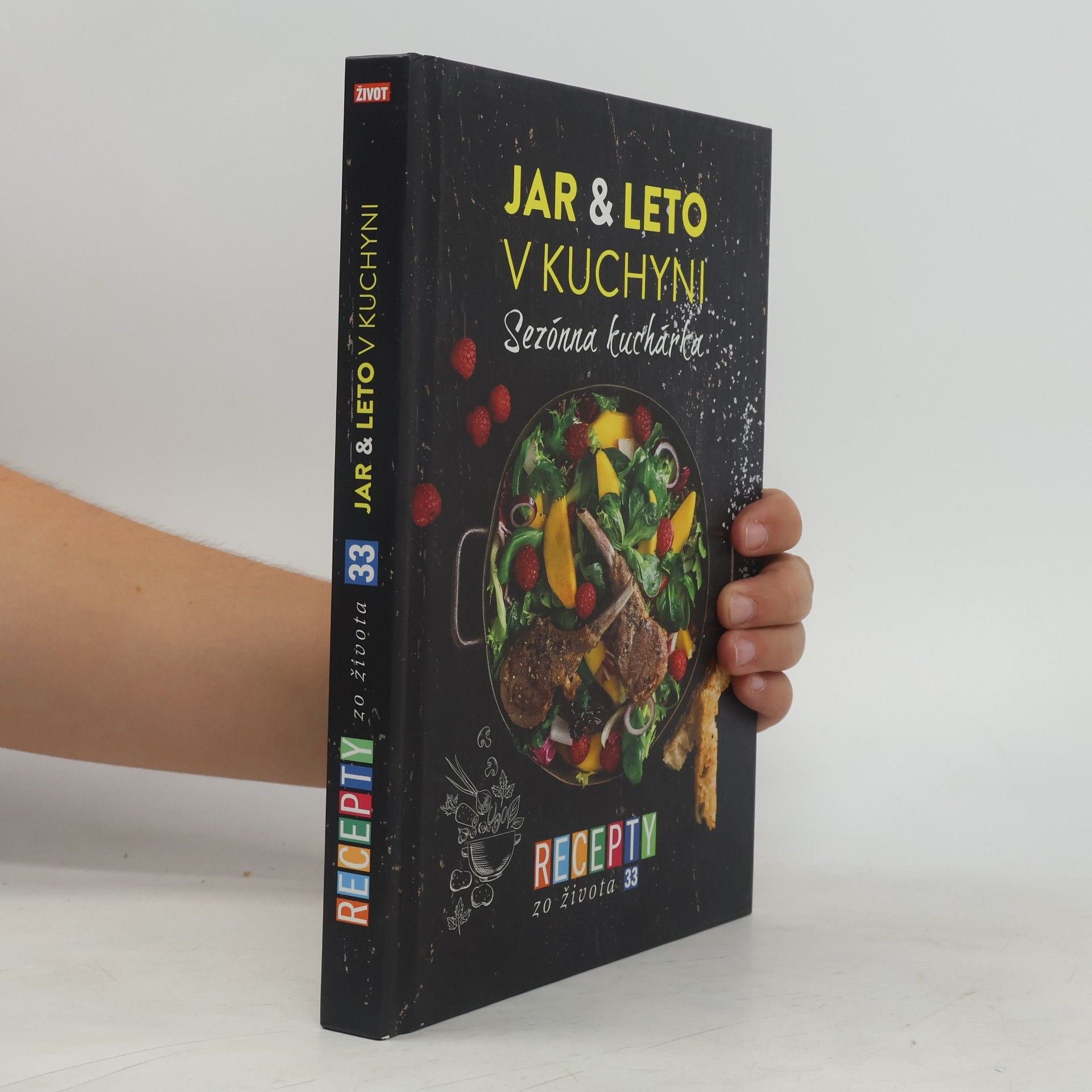 Various authors Jar & leto v kuchyni : Sezónna kuchařka. Recepty zo života 33