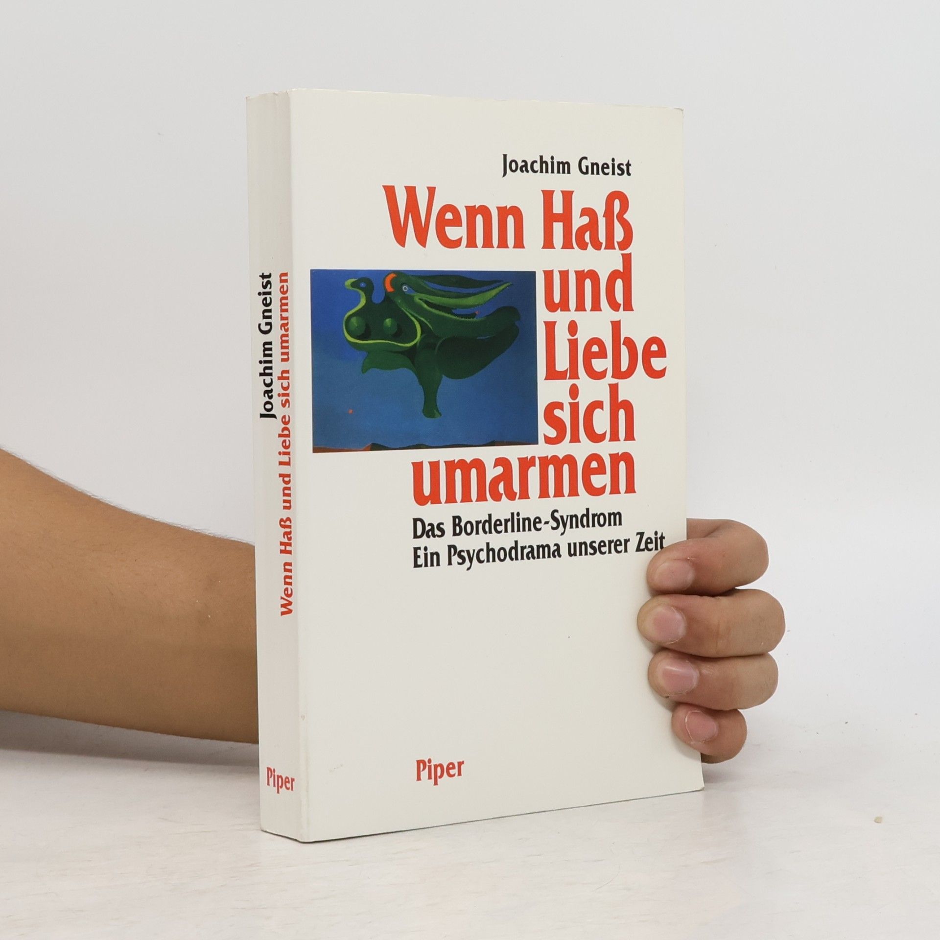 Joachim Gneist Wenn Hass und Liebe sich umarmen