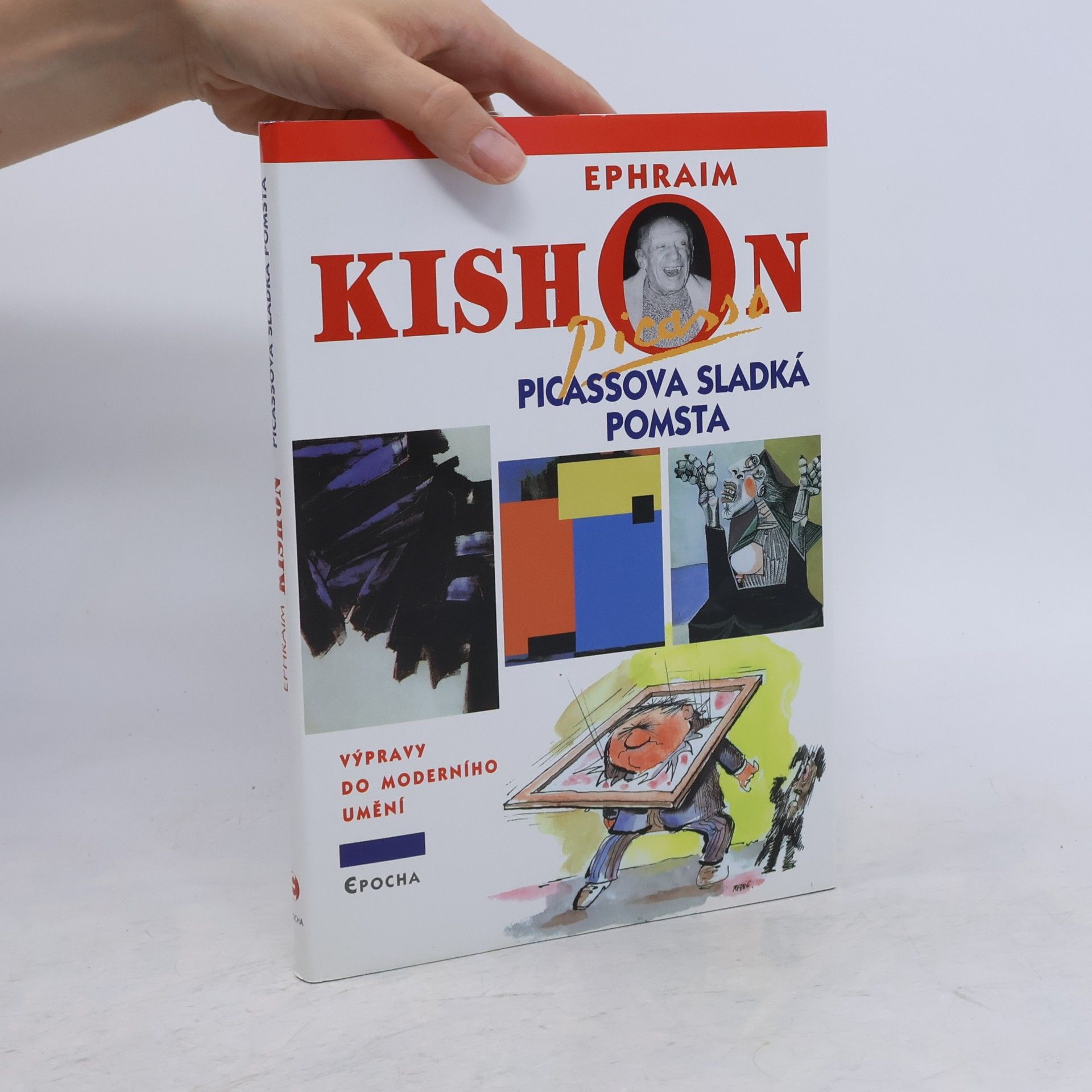 Ephraim Kishon Picassova sladká pomsta: Výpravy do moderního umění