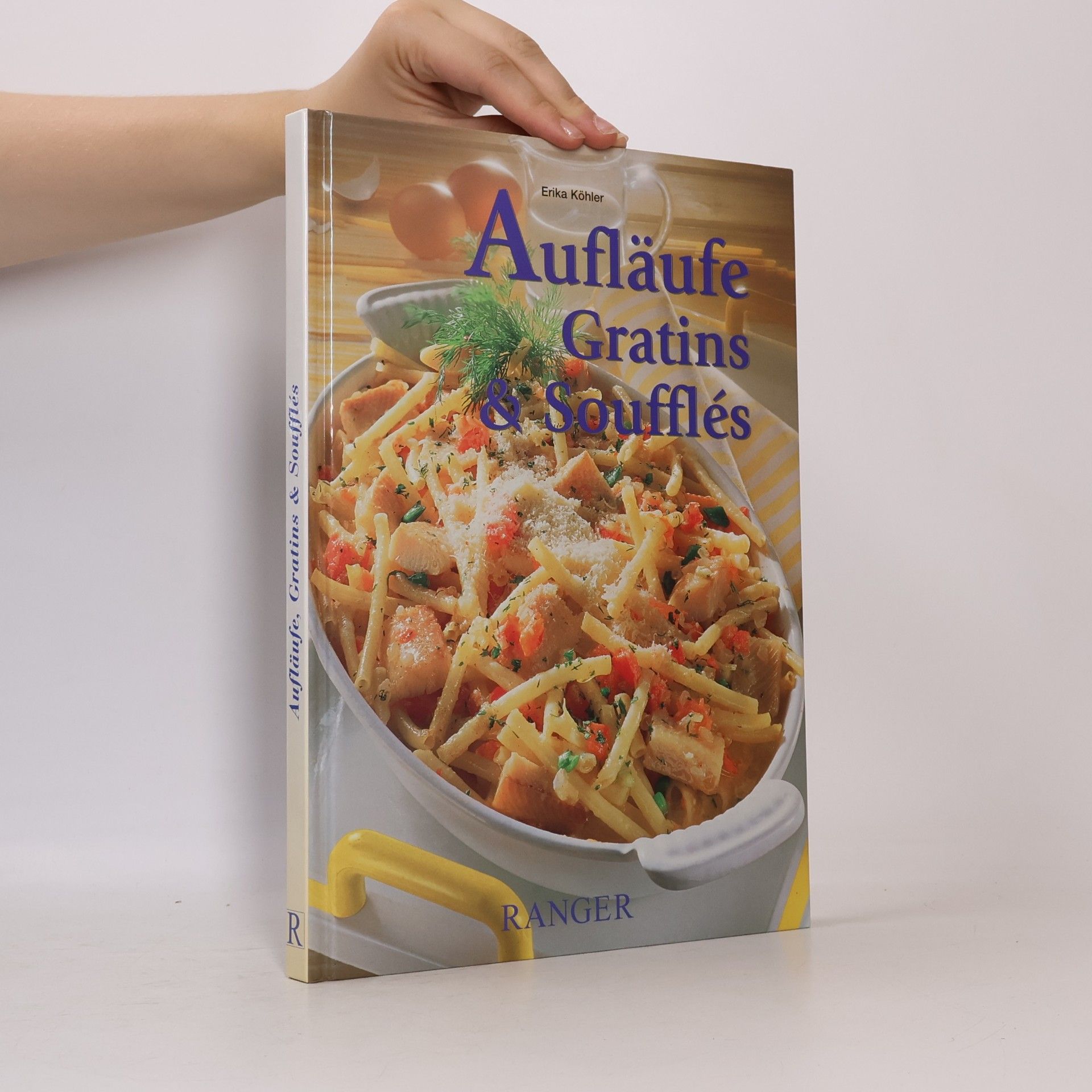 Erika Köhler Aufläufe Gratins & Soufflés