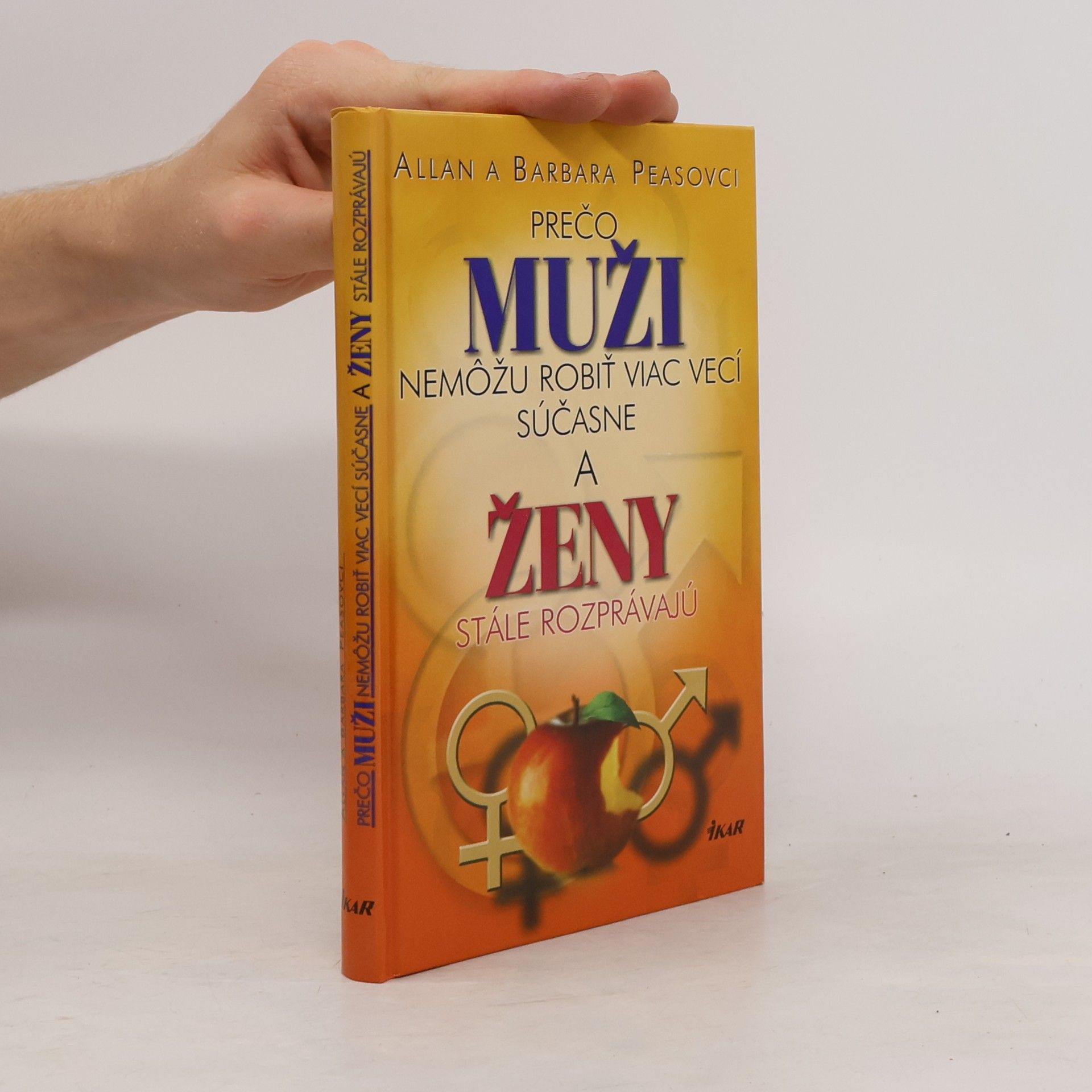 Allan Pease Prečo muži nemôžu robiť viac vecí súčasne a ženy stále rozprávajú