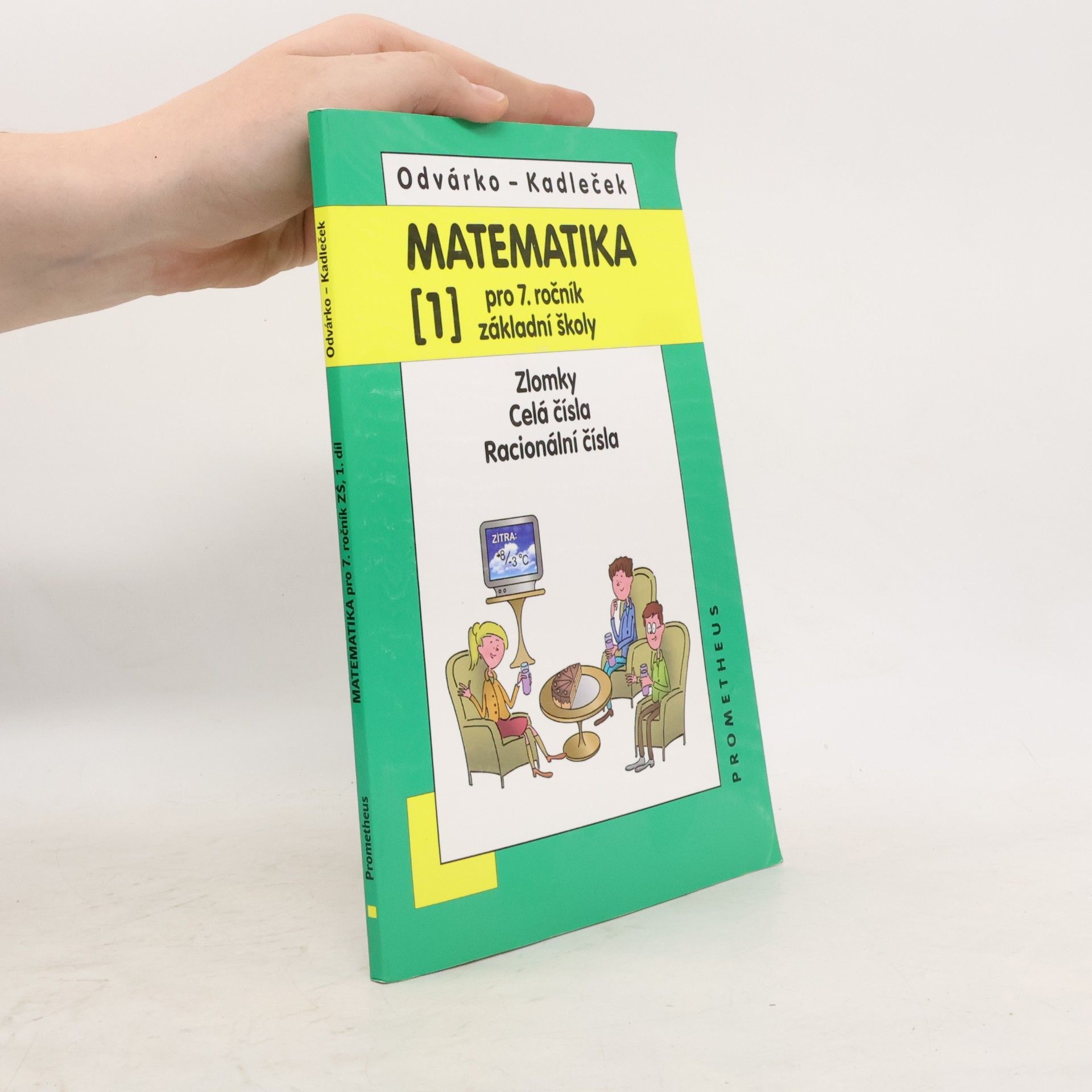 Jiří Kadleček Matematika pro 7. ročník základní školy 1. Zlomky, celá čísla, racionální čísla