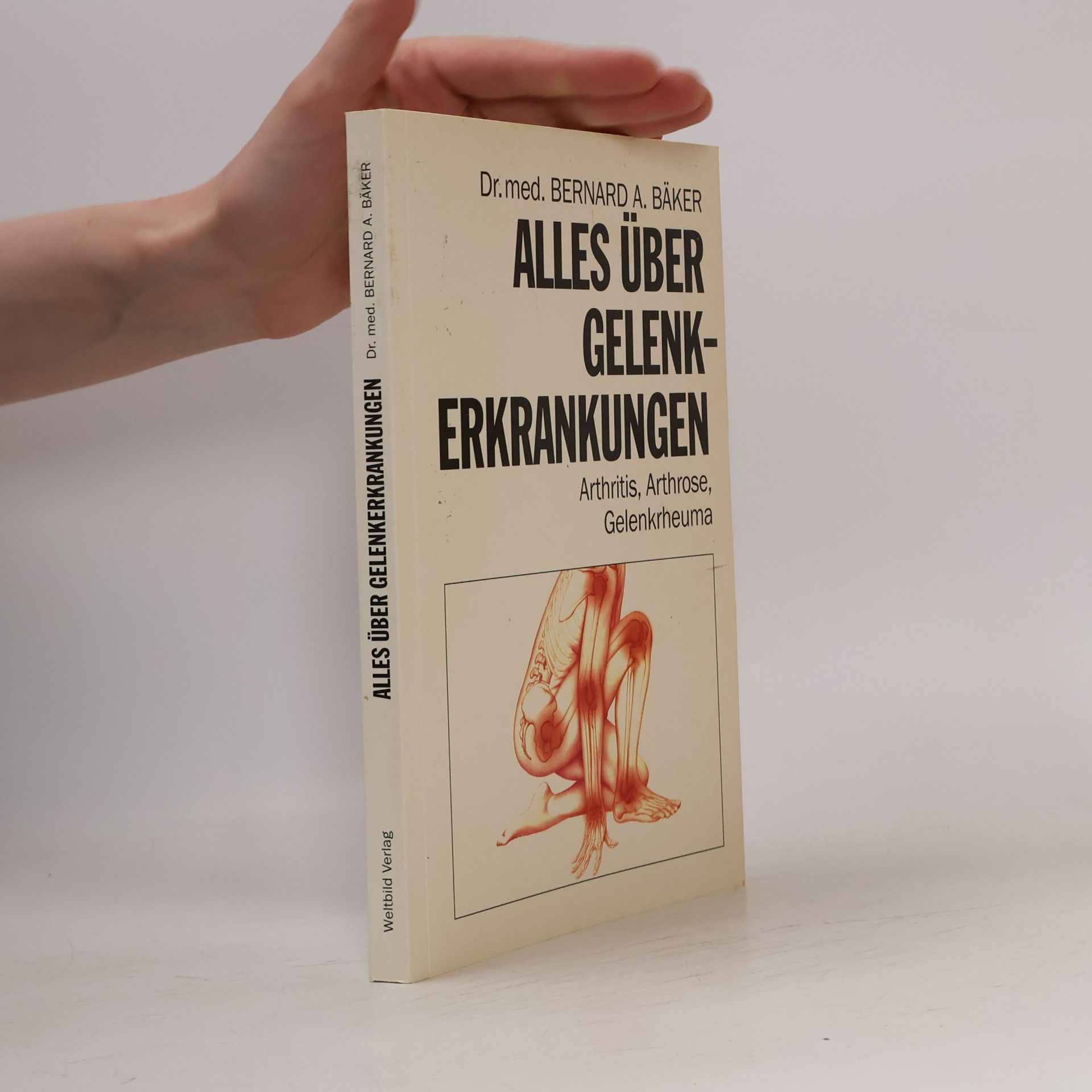 Bernard A. Bäker Alles Über Gelenkerkrankungen