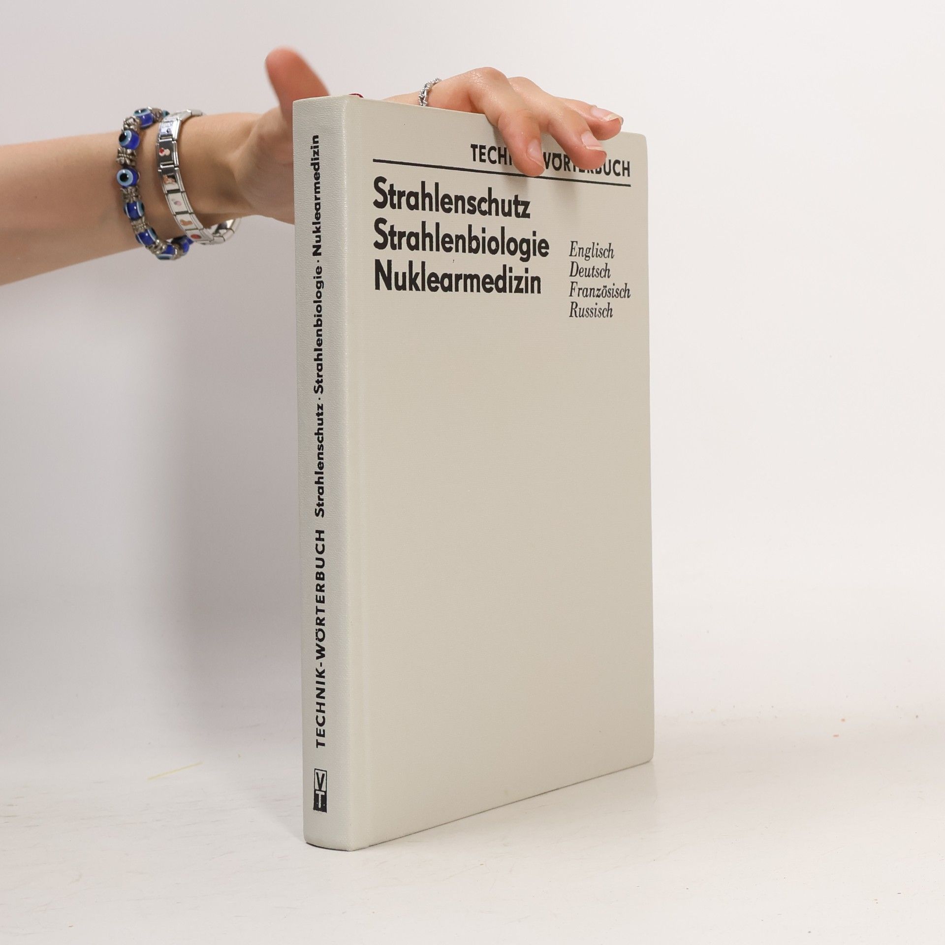 Collectif d'auteurs Wörterbuch Strahlenschutz, Strahlenbiologie, Nuklearmedizin. Englisch, Deutsch, Französisch, Russisch