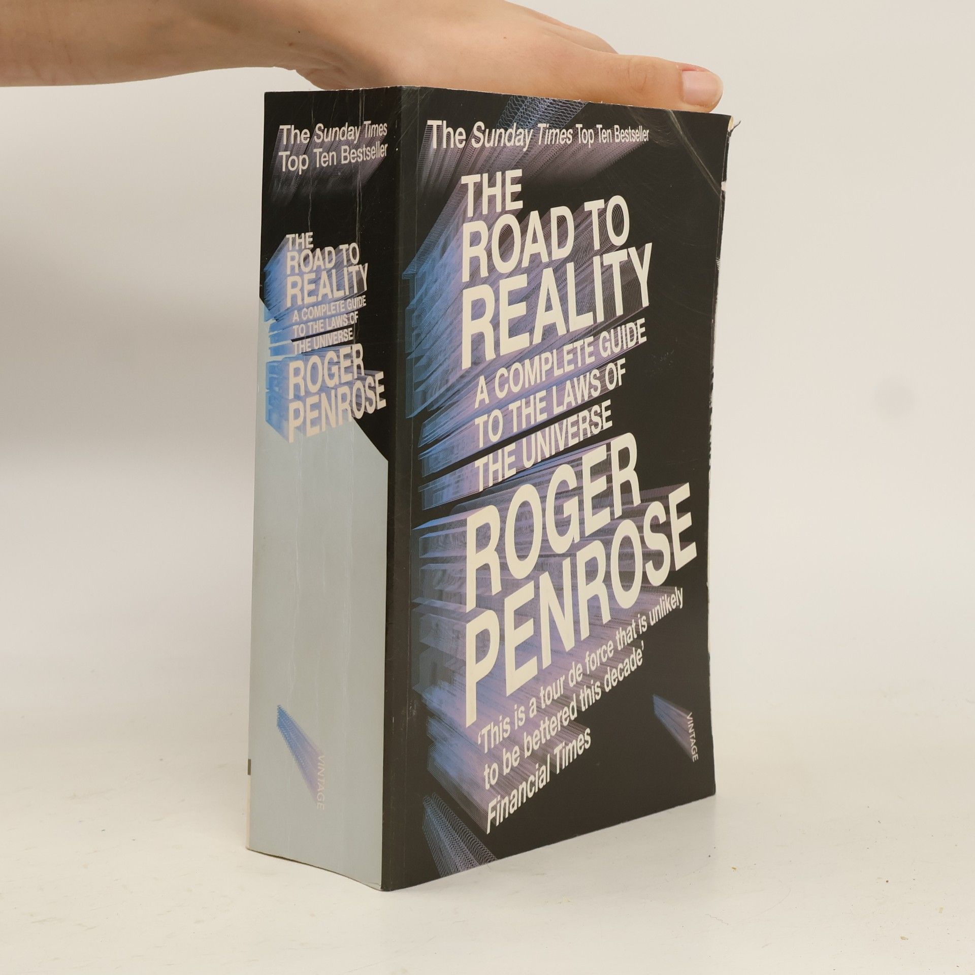 Roger Penrose The road to reality : a complete guide to the laws of the universe