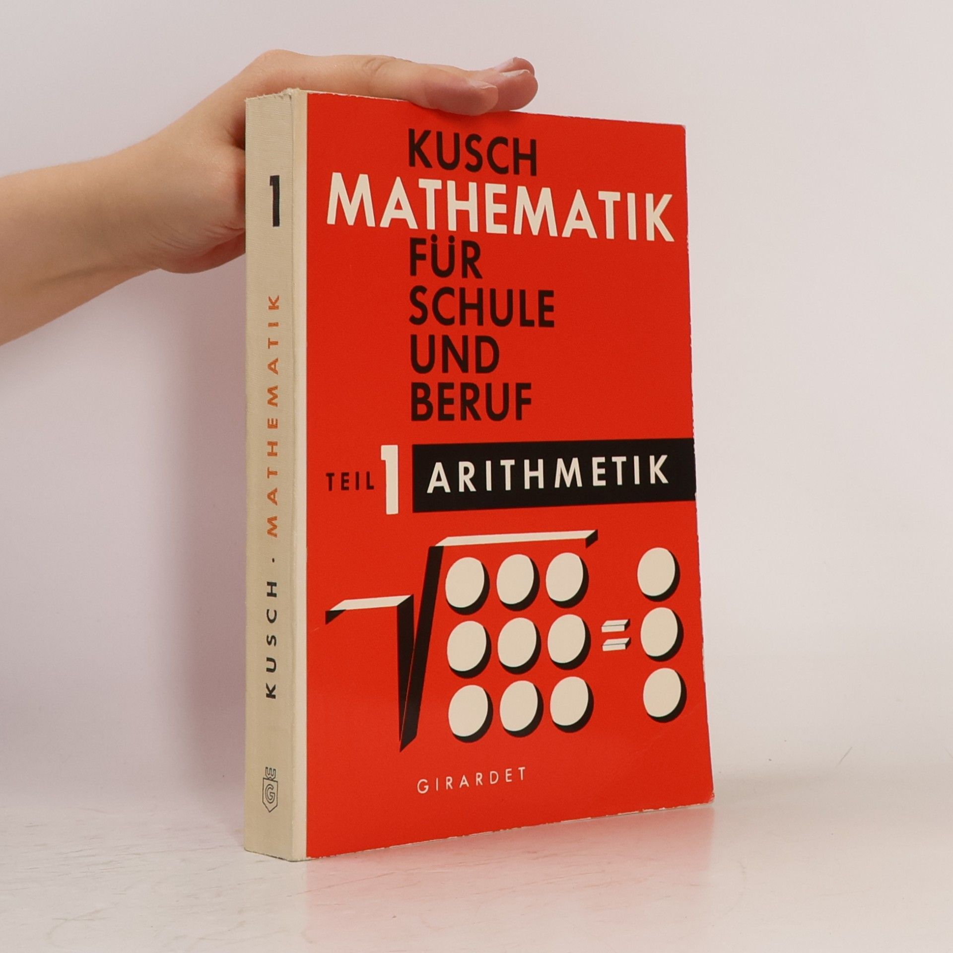 Lothar Kusch Mathematik Für Schule Und Beruf. Teil 1 Arithmetik