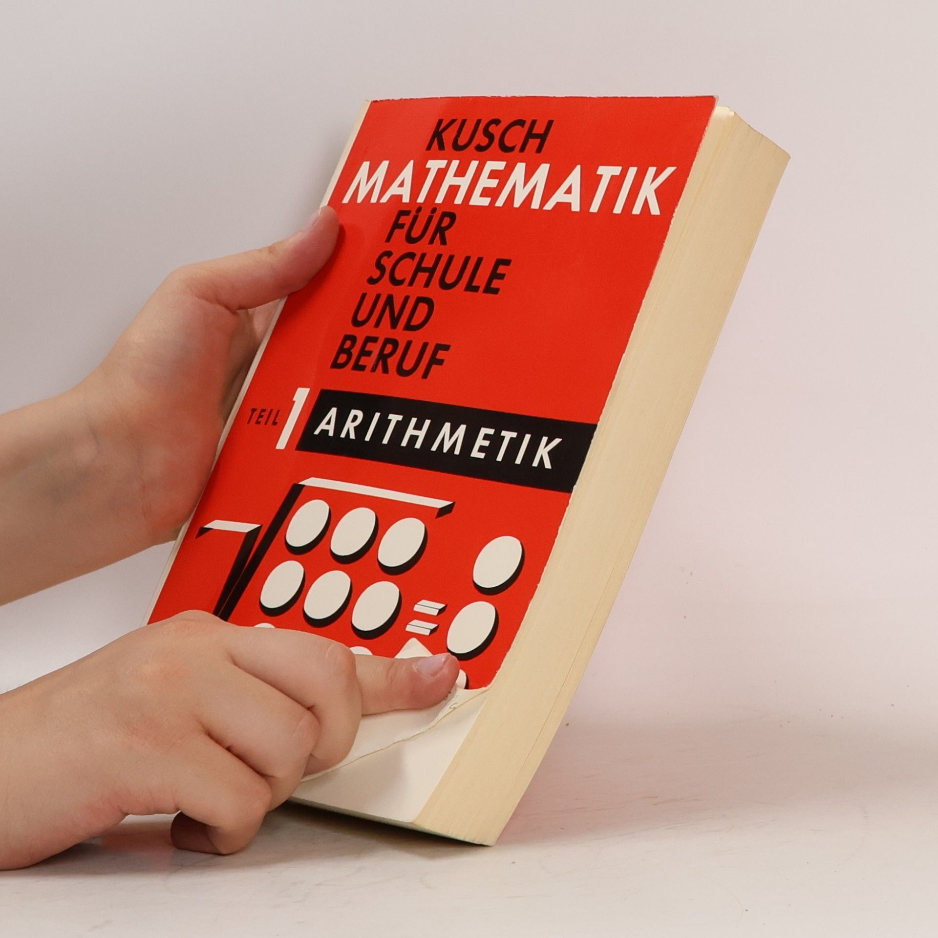 Lothar Kusch Mathematik Für Schule Und Beruf. Teil 1 Arithmetik