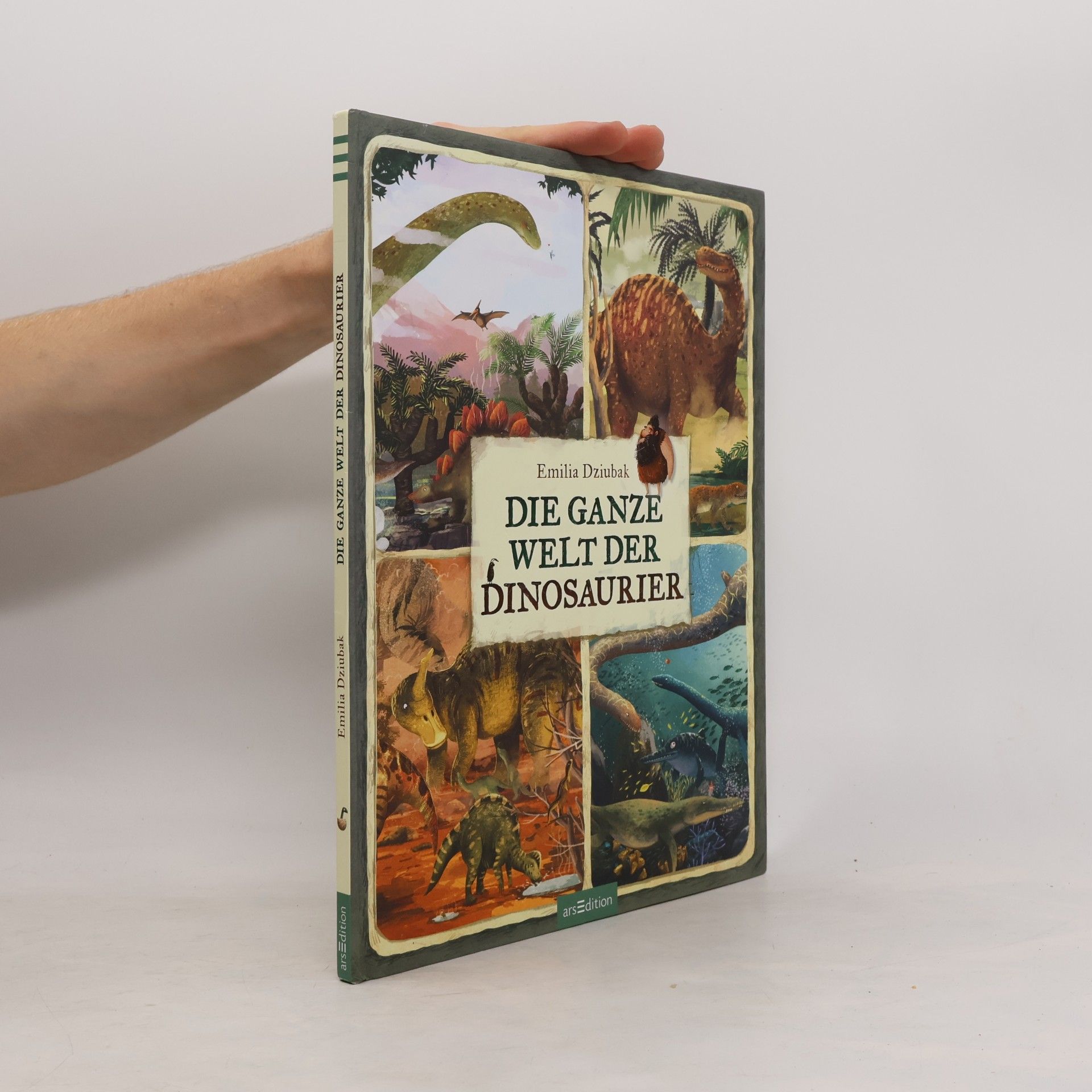 Emilia Dziubak Die ganze Welt der Dinosaurier