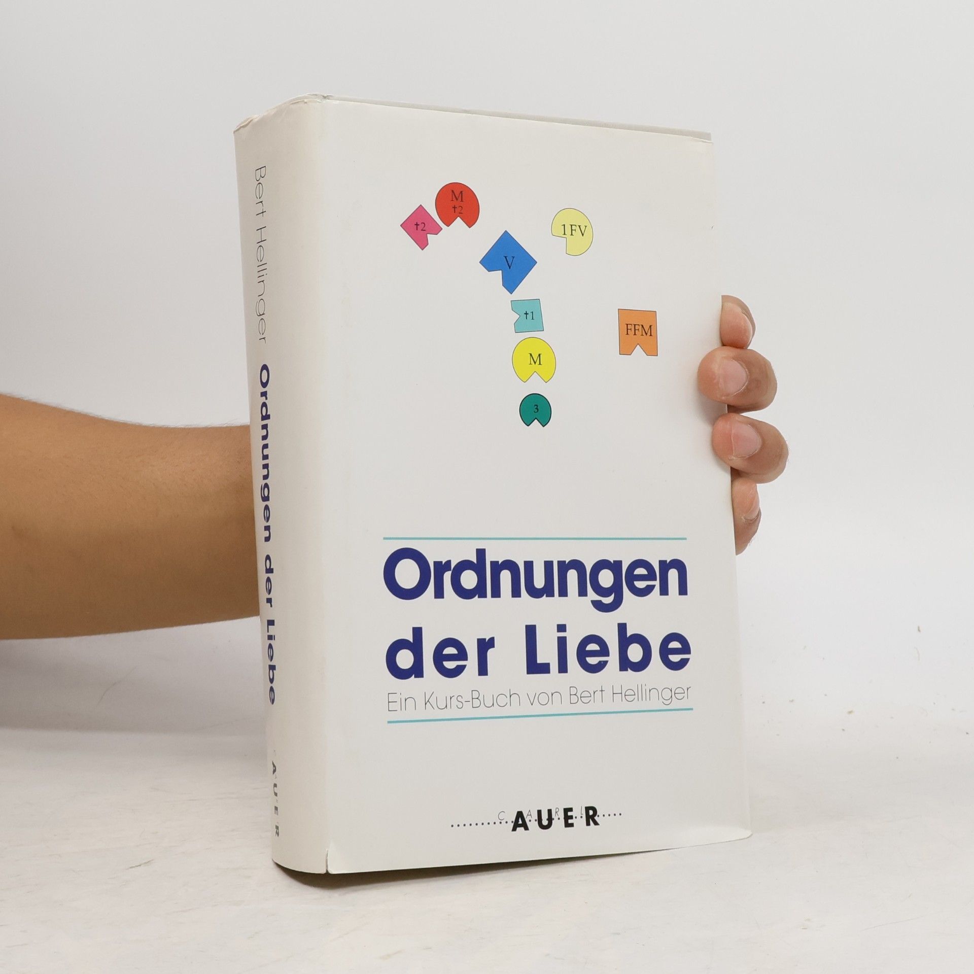 Bert Hellinger Ordnungen der Liebe. Ein Kurs- Buch