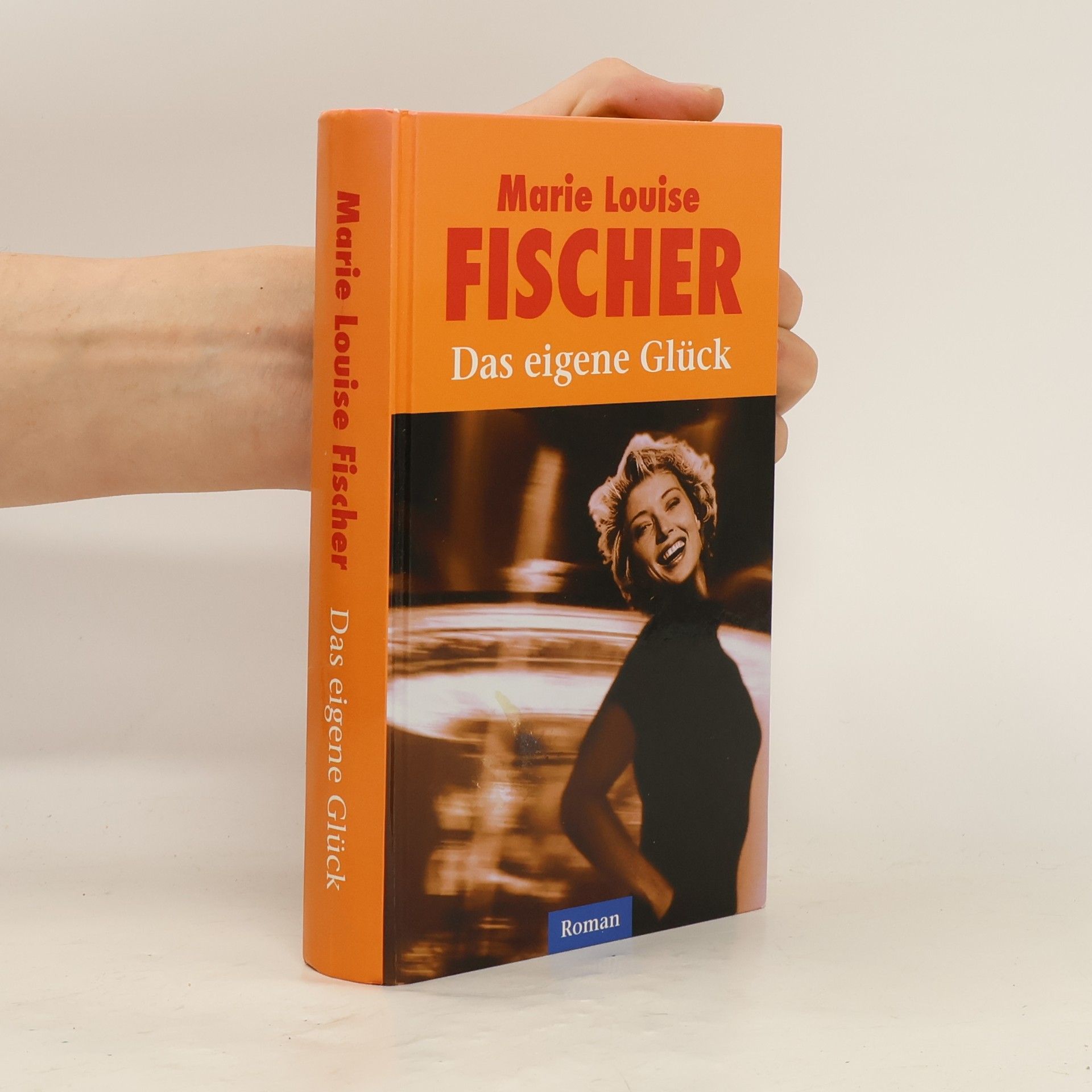 Marie Louise Fischer Das eigene Glück