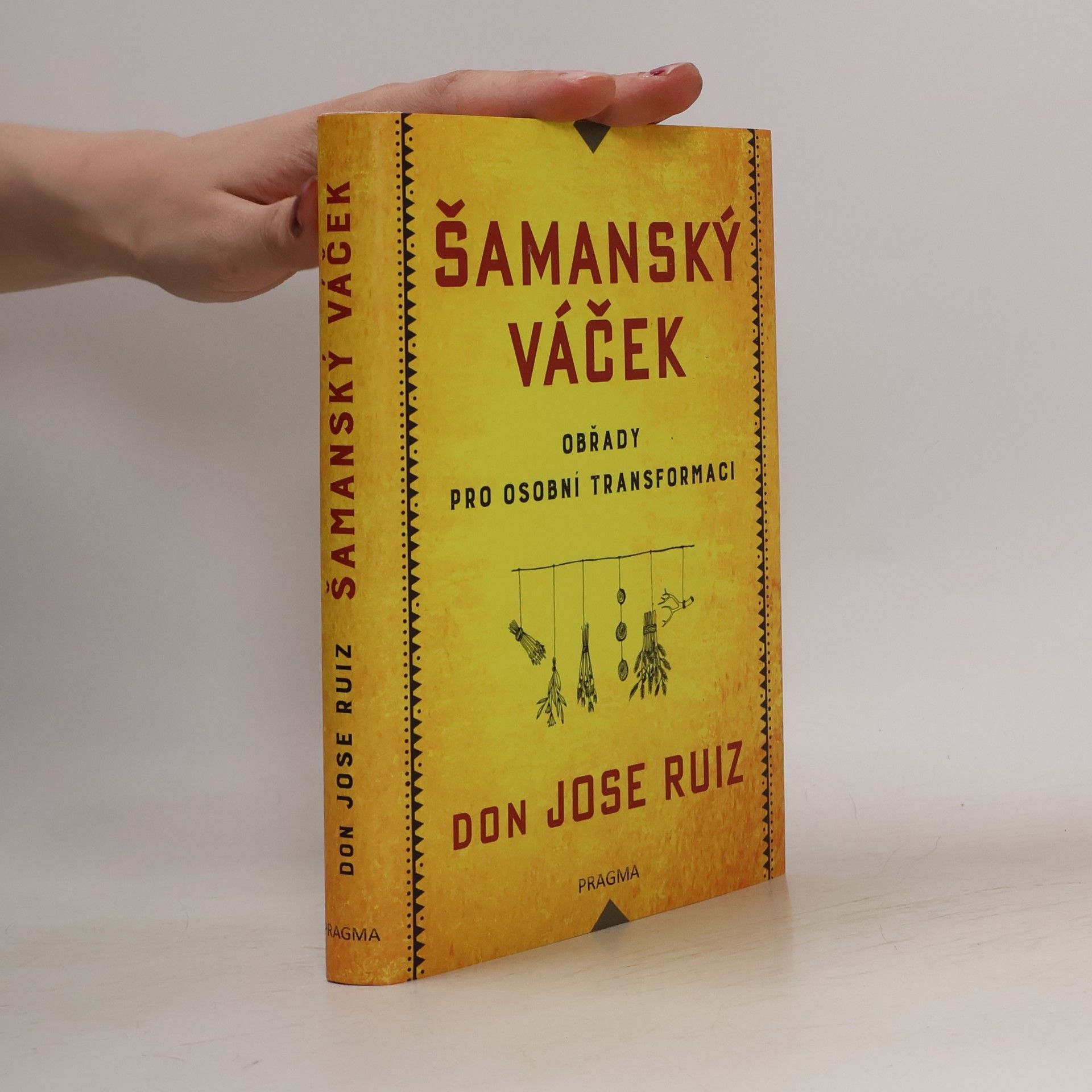 Don Jose Ruiz Šamanský váček - Obřady pro osobní transformaci
