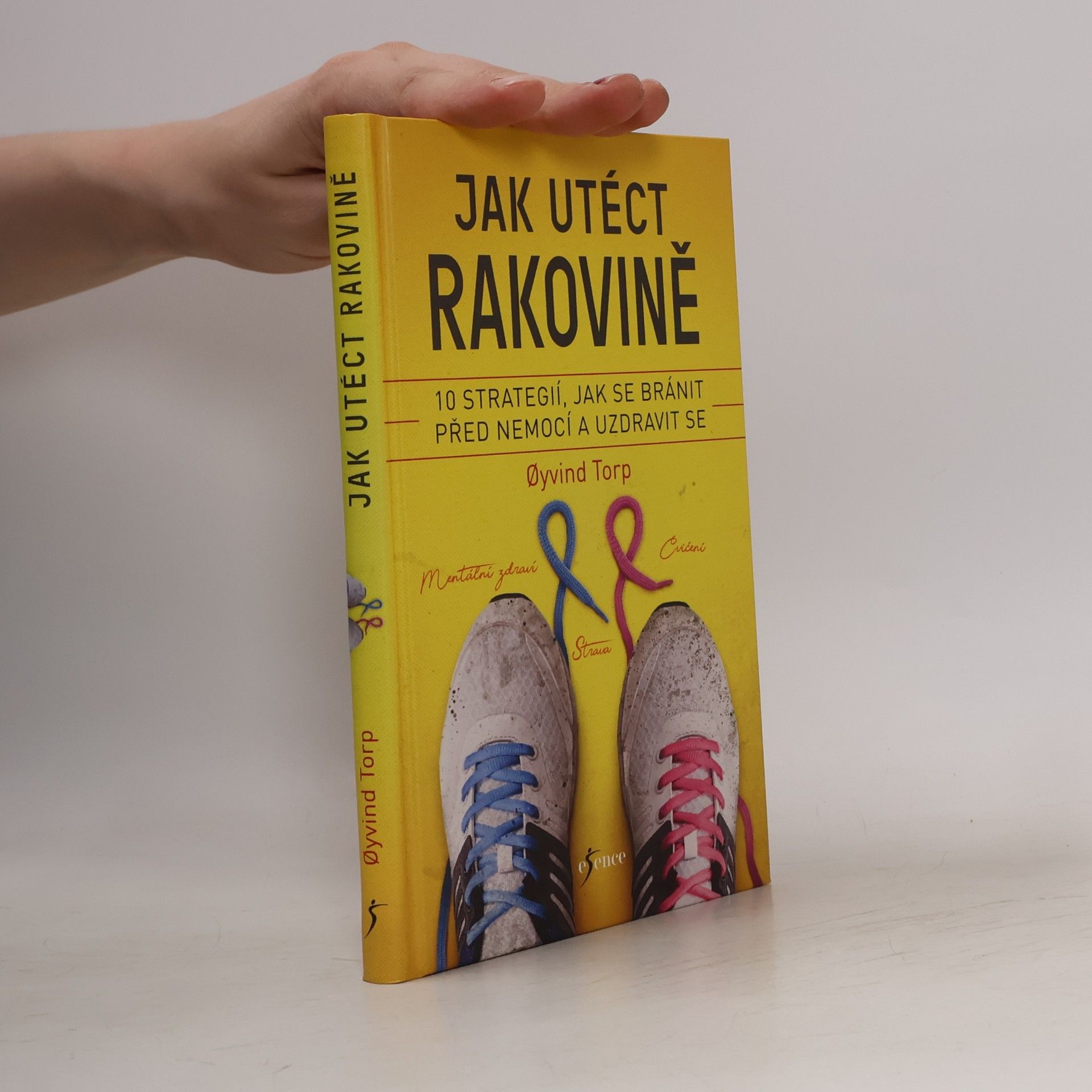Øyvind Torp Jak utéct rakovině : 10 strategií, jak se bránit před nemocí a uzdravit se