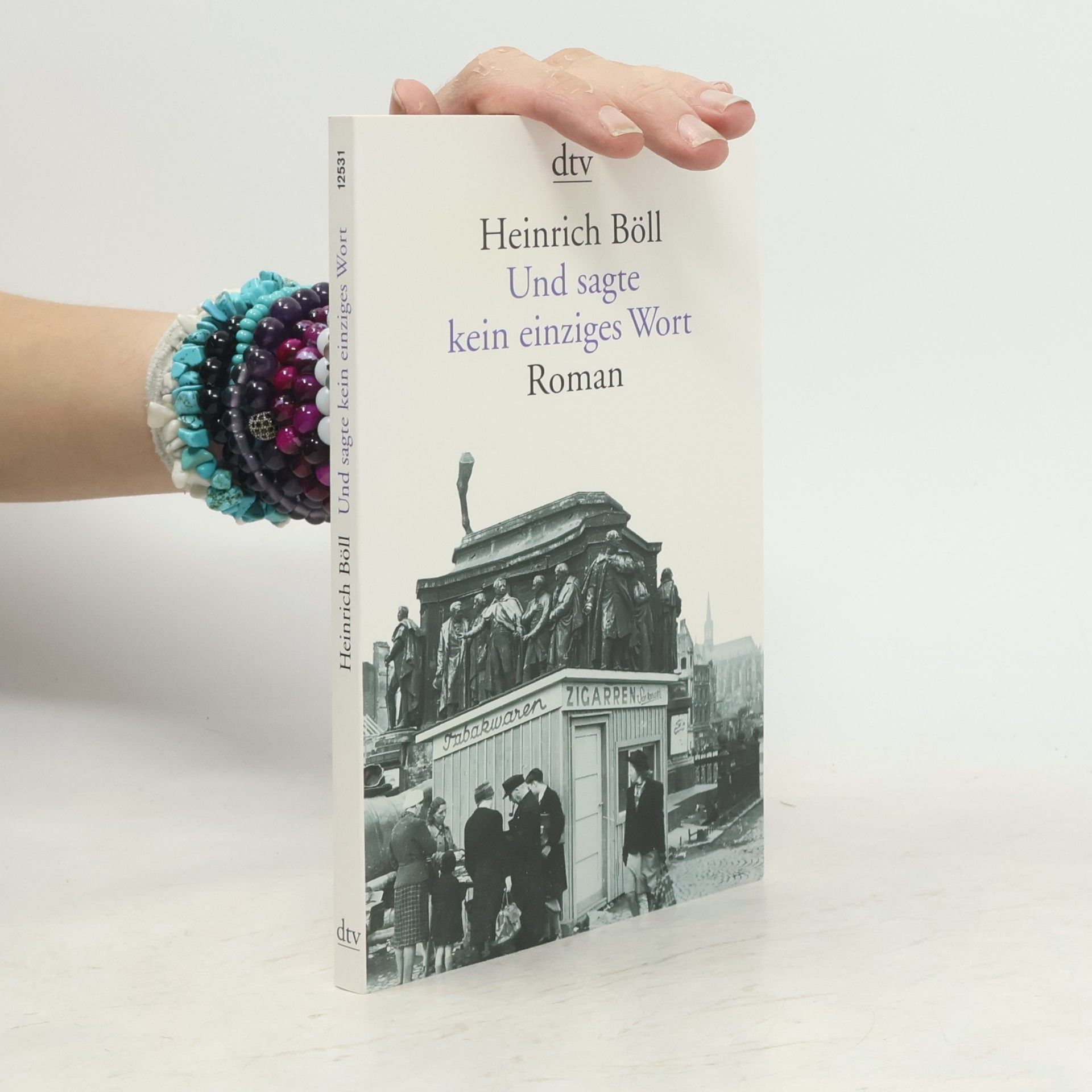 Heinrich Böll Und sagte kein einziges Wort: Roman