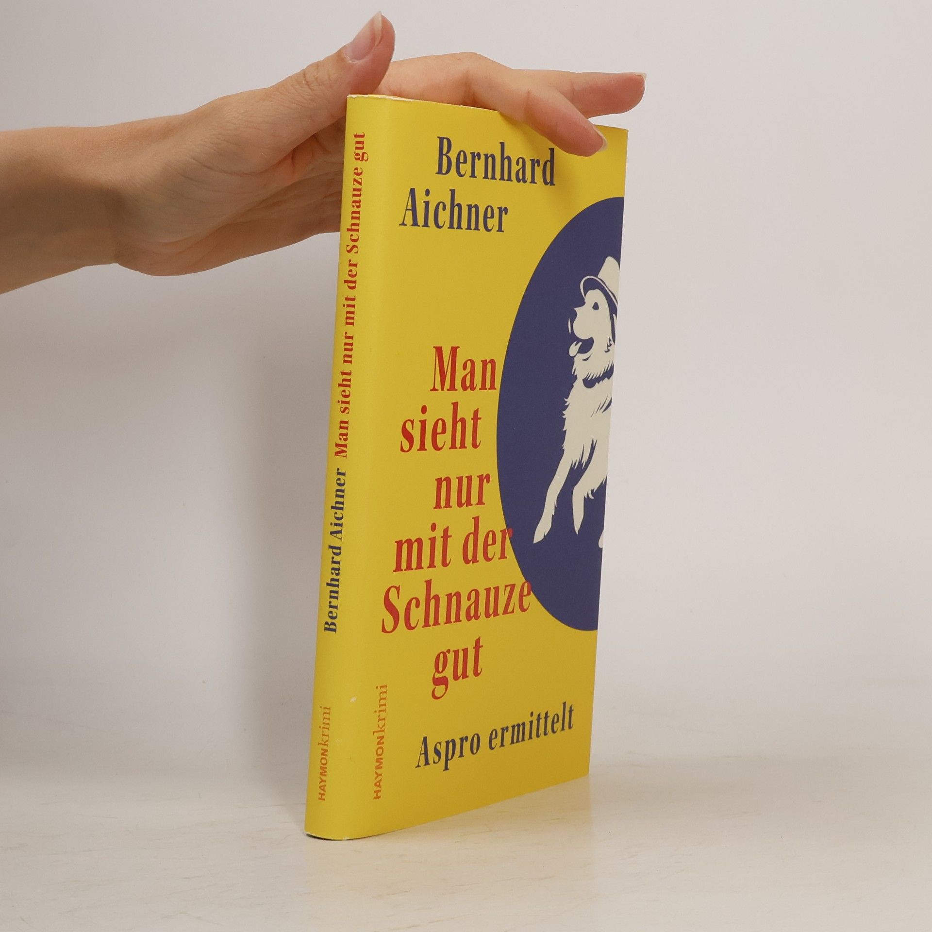 Bernhard Aichner Man sieht nur mit der Schnauze gut
