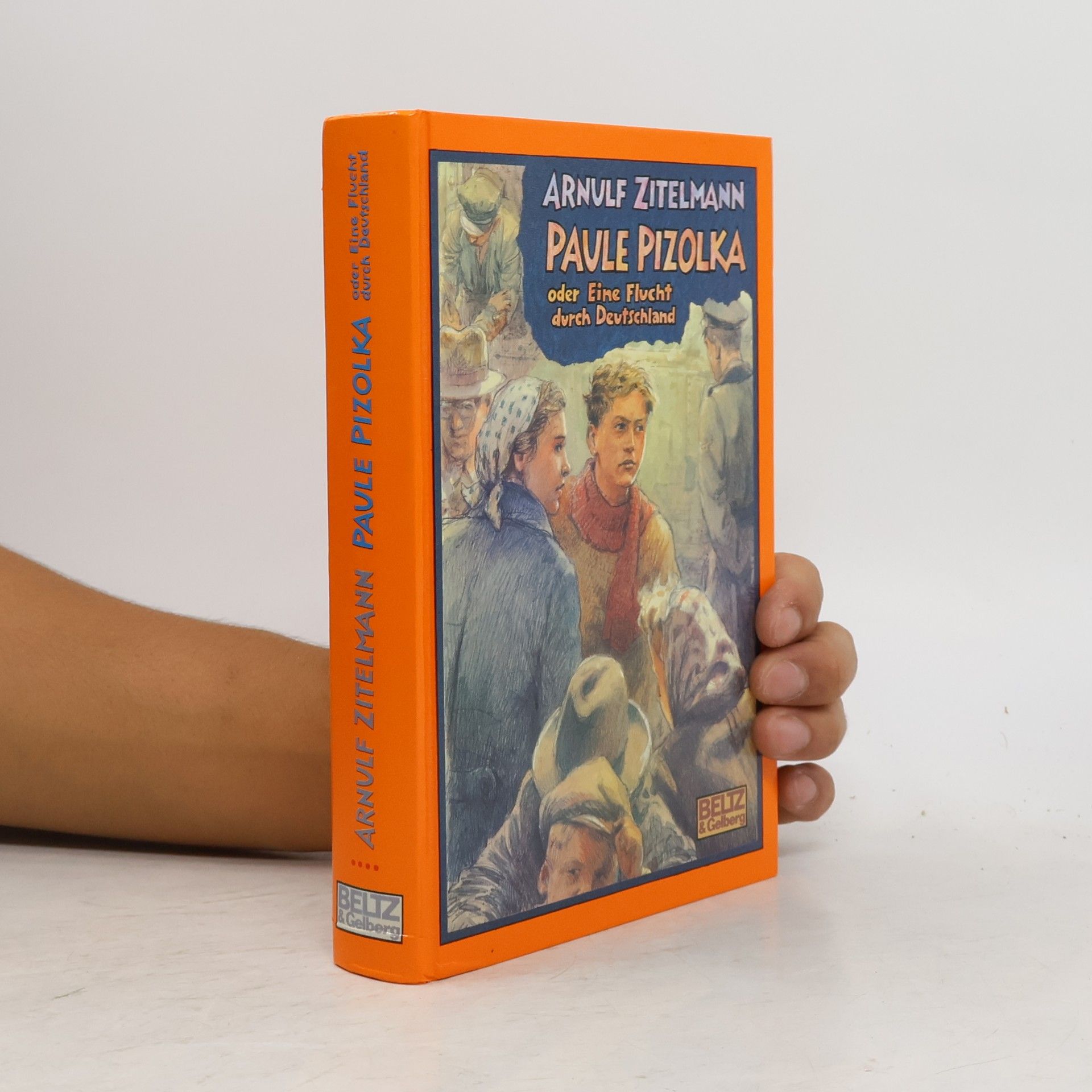 Arnulf Zitelmann Paule Pizolka oder eine Flucht durch Deutschland