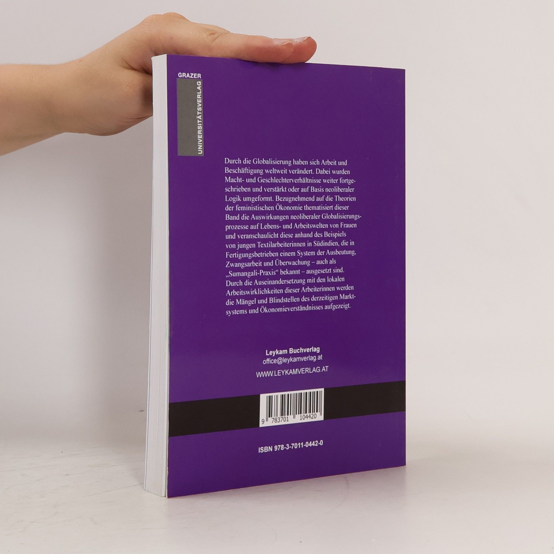 Kavita Sandhu Grazer Gender Studies - 15: Weibliche Arbeitswelten im Wandel der Globalisierung. Textilarbeiterinnen im Sumangali-System südindischer Spinnereibetriebe