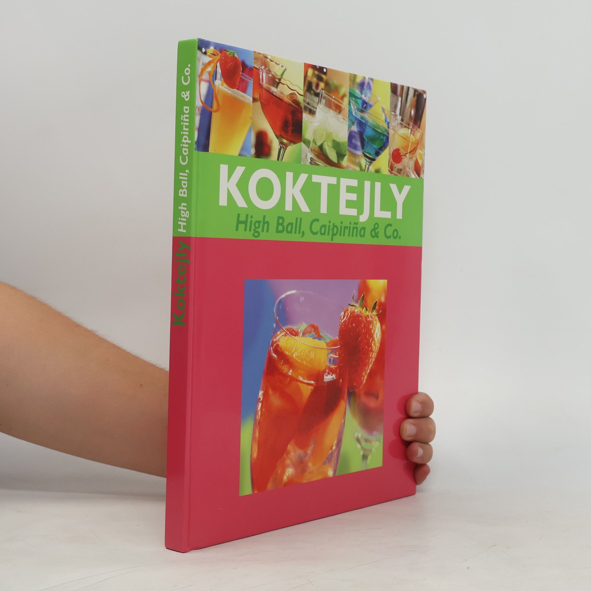 Jana Petráčková Koktejly. High Ball, Caipiriňa & co.