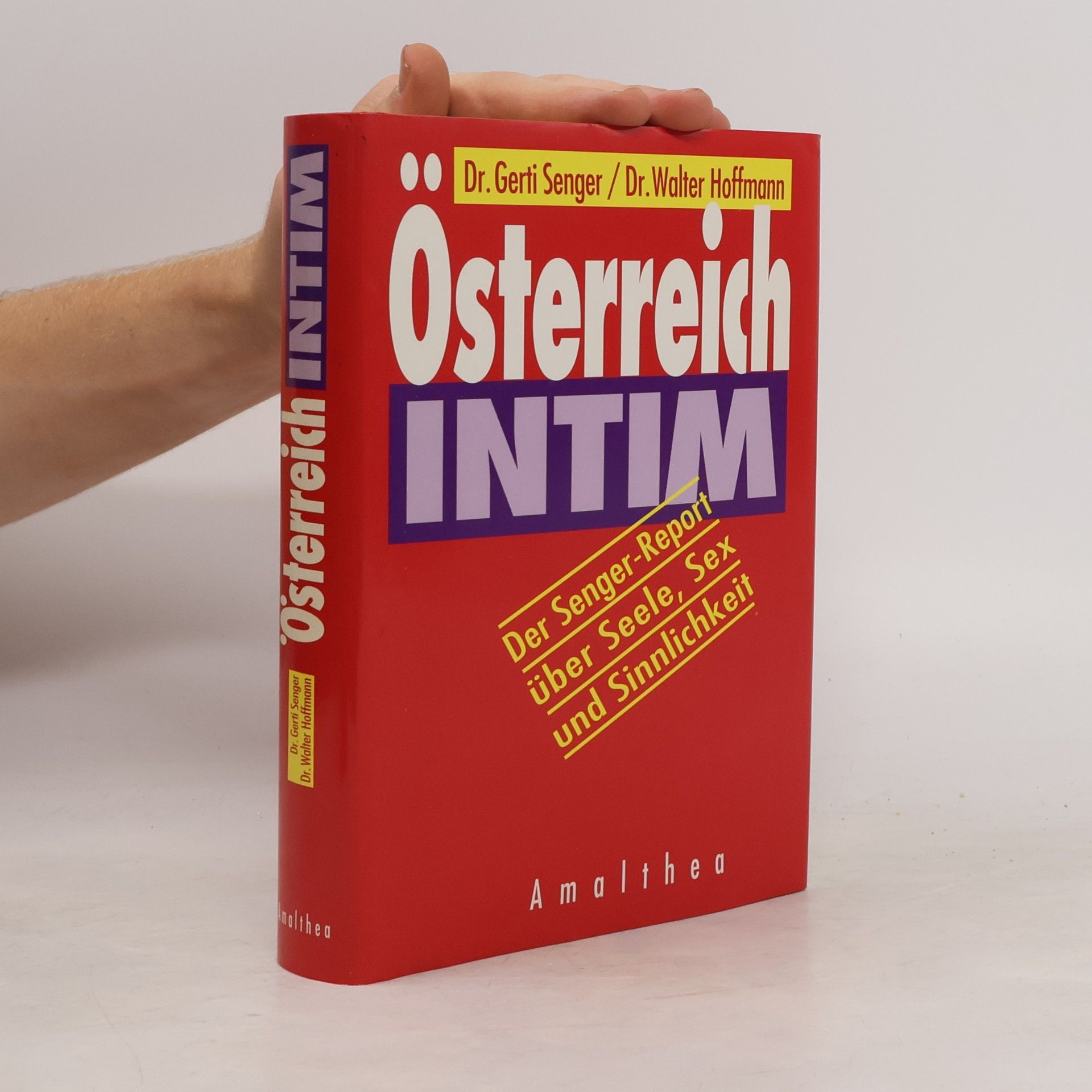 Österreich intim : der Senger-Report über Seele, Sex und Sinnlichkeit