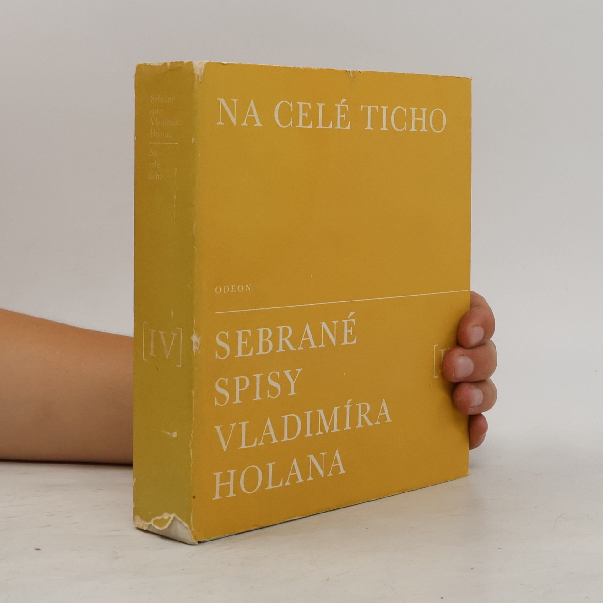 Vladimír Holan Na celé ticho. Sebrané spisy Vladimíra Holana IV