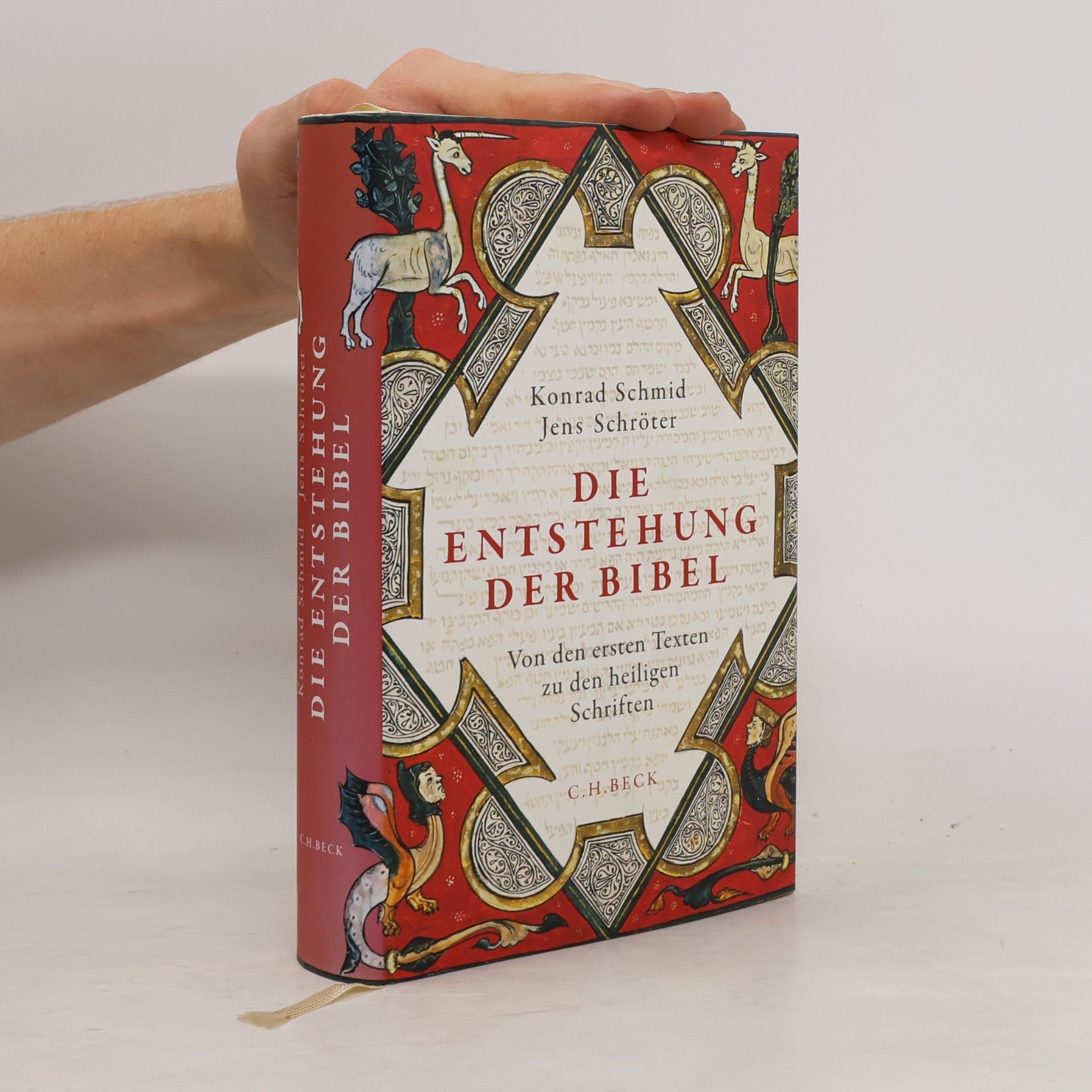 Konrad Schmid Die Entstehung der Bibel : von den ersten Texten zu den heiligen Schriften