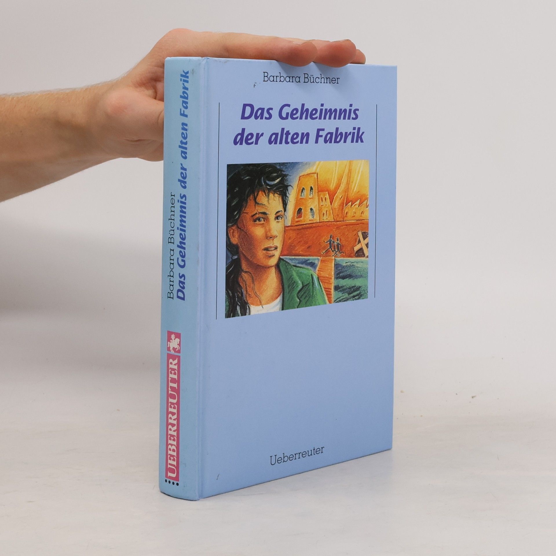 Barbara Büchner Das Geheimnis der alten Fabrik