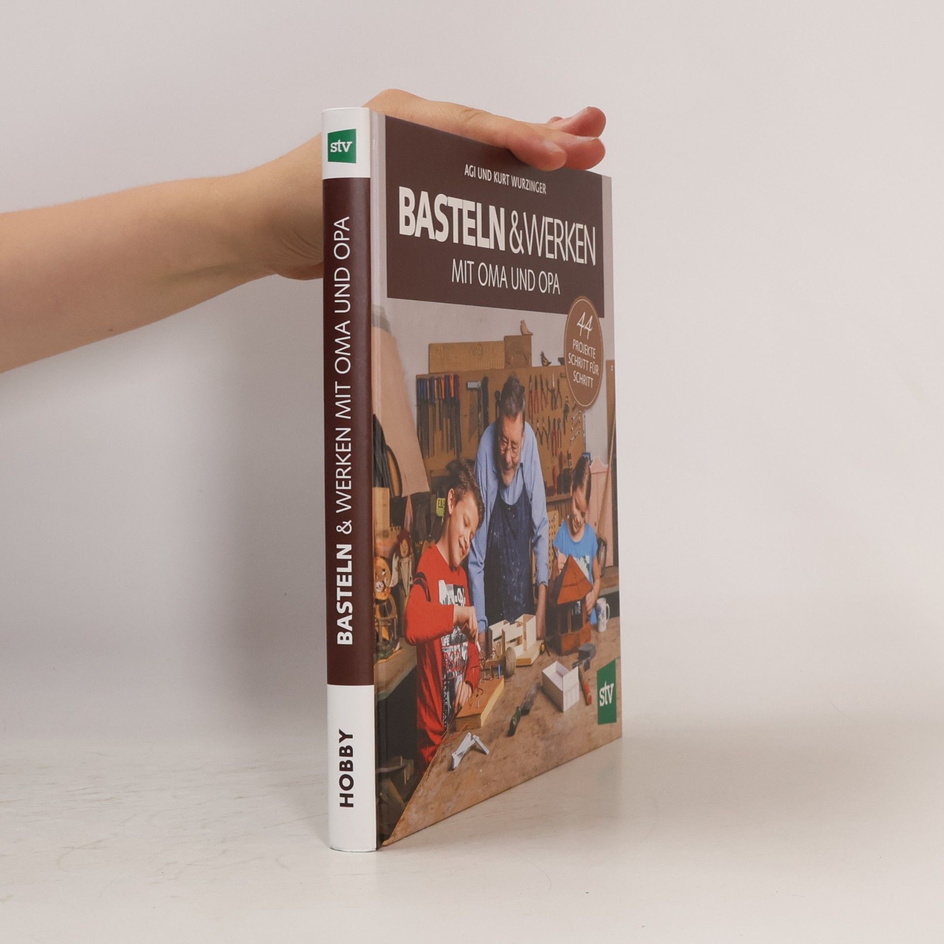 Agi Wurzinger Basteln & Werken mit Oma und Opa