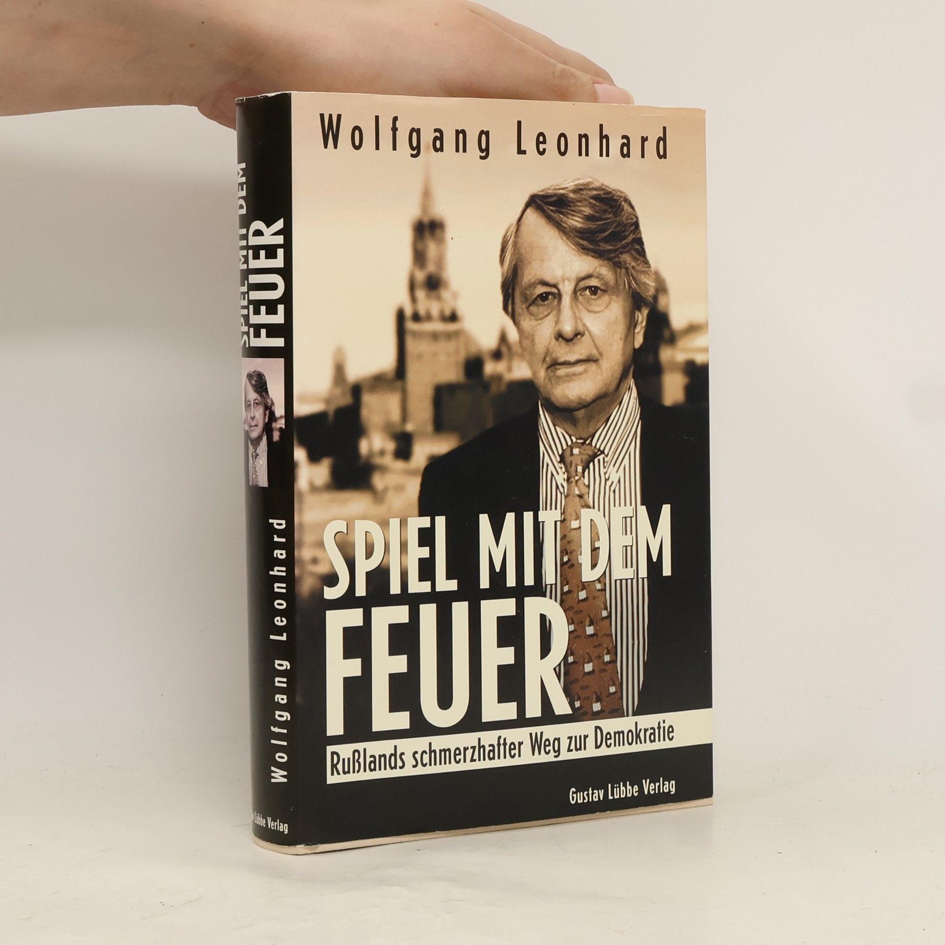 Wolfgang Loenhard Spiel mit dem Feuer. Rußlands schmerzhafter Weg zur Demokratie