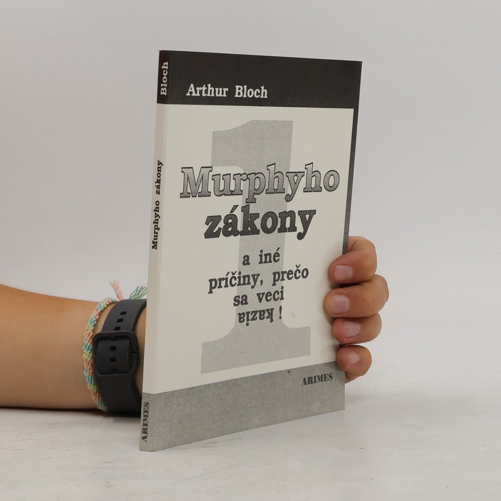 Arthur Bloch Murphyho zákony a iné príčiny, prečo sa veci kazia