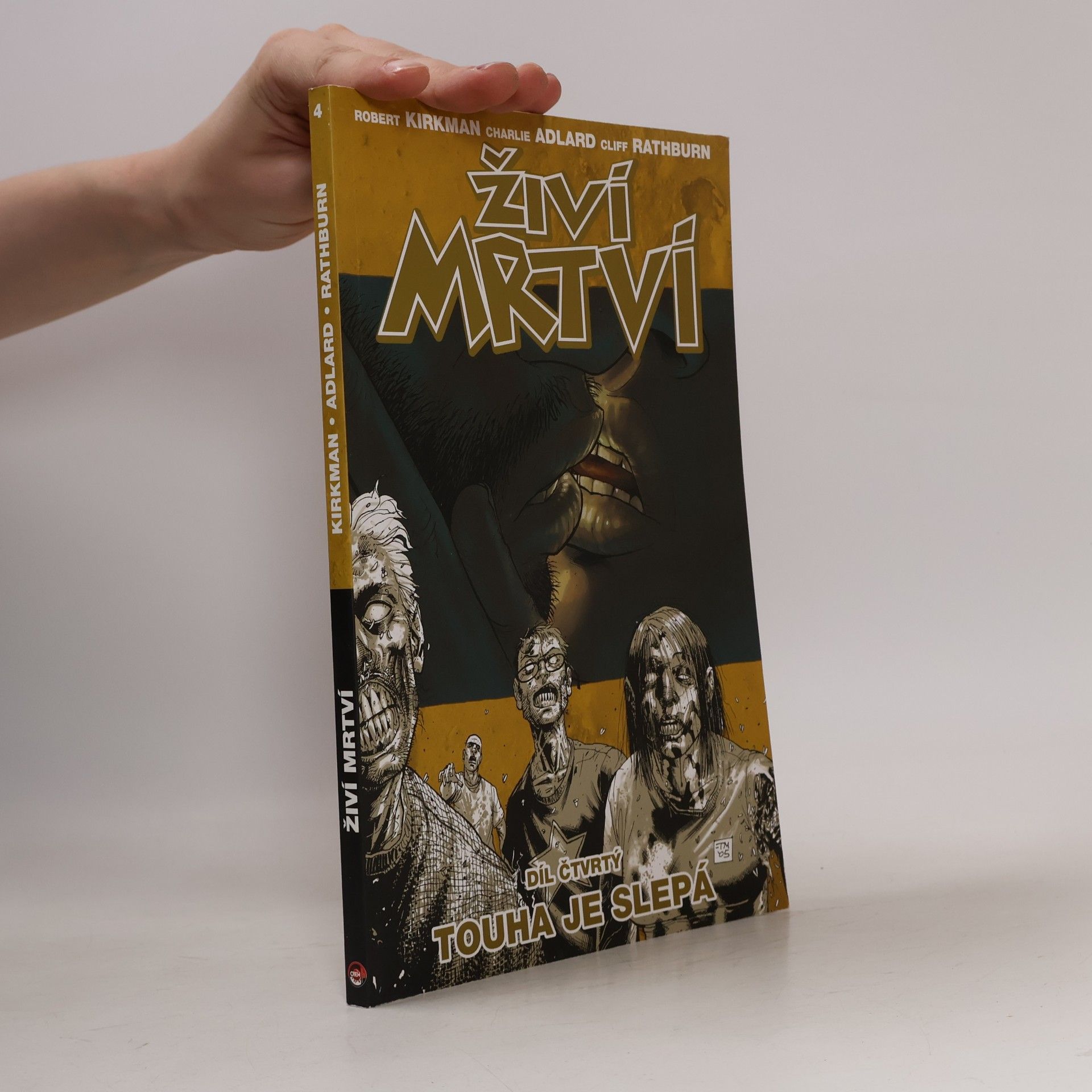Robert Kirkman Živí mrtví. Díl 4. Touha je slepá