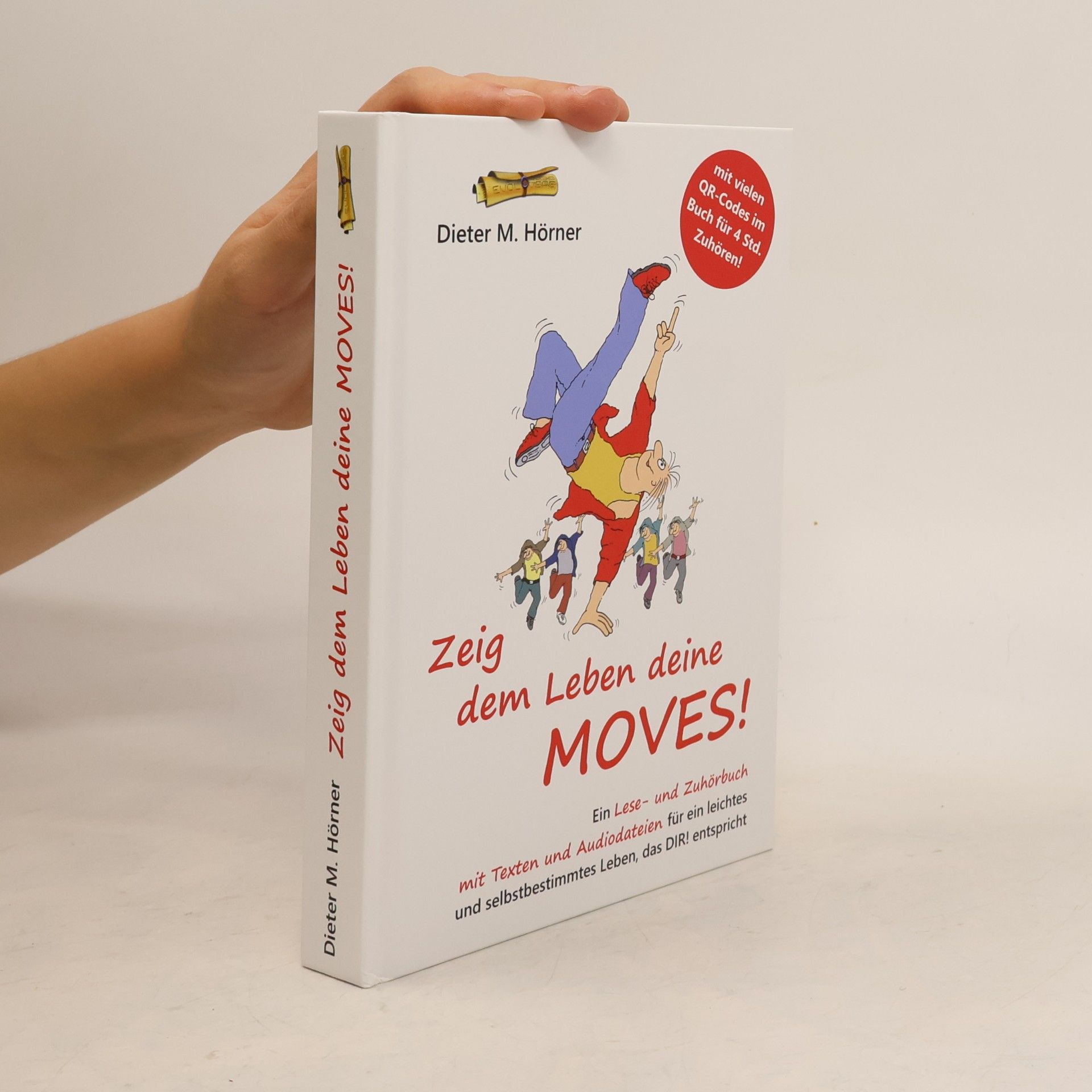 Dieter M. Hörner Zeige dem Leben deine Moves!