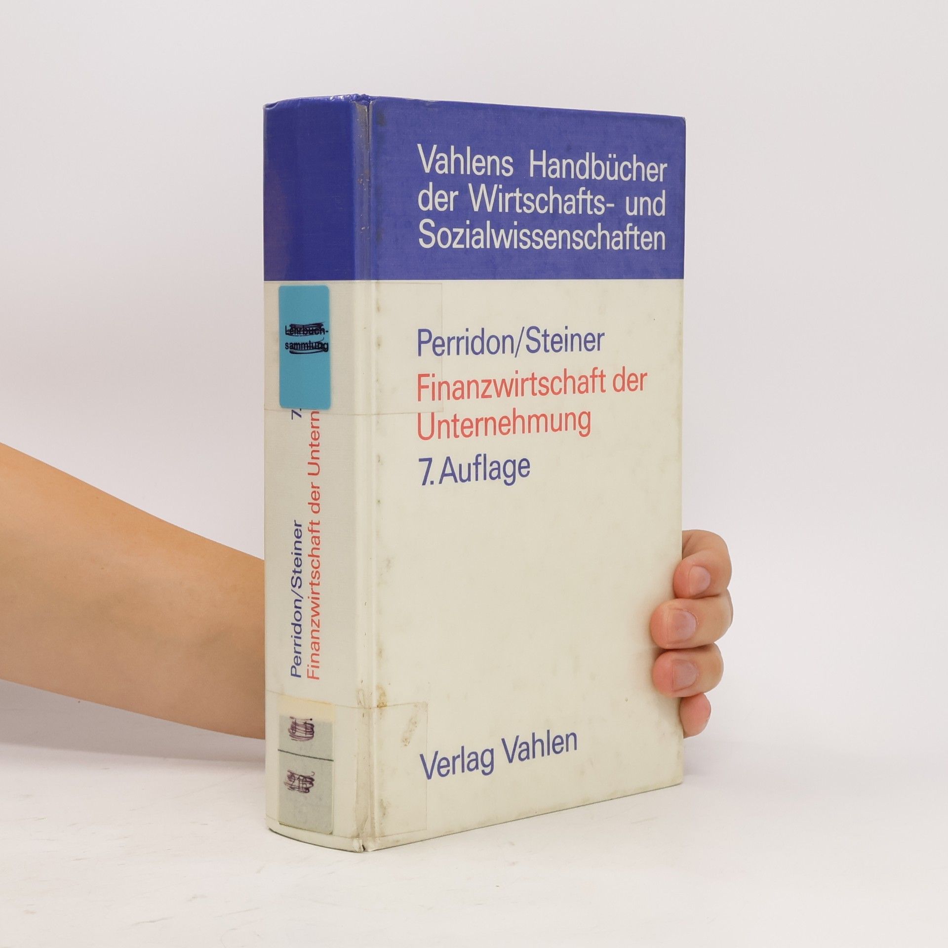 Louis Perridon Vahlens Handbücher der Wirtschafts- und Sozialwissenschaften: Finanzwirtschaft der Unternehmung