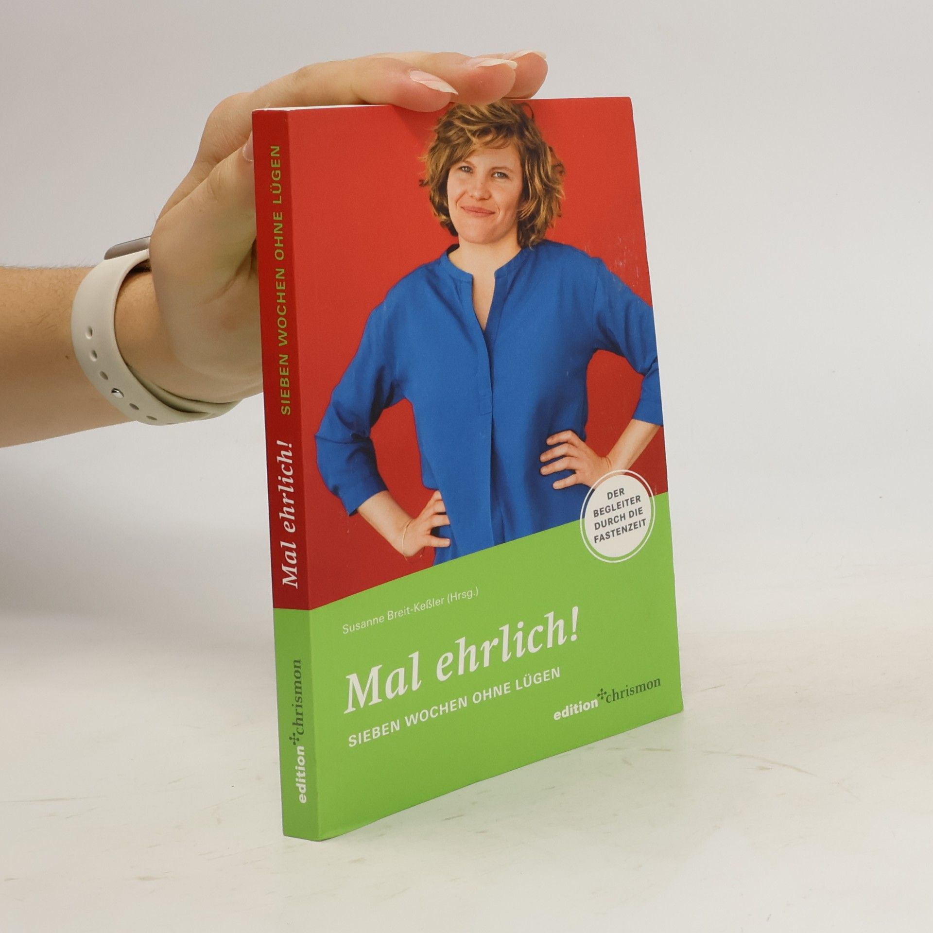 Susanne Breit-Keßler Mal ehrlich! Sieben Wochen ohne Lügen